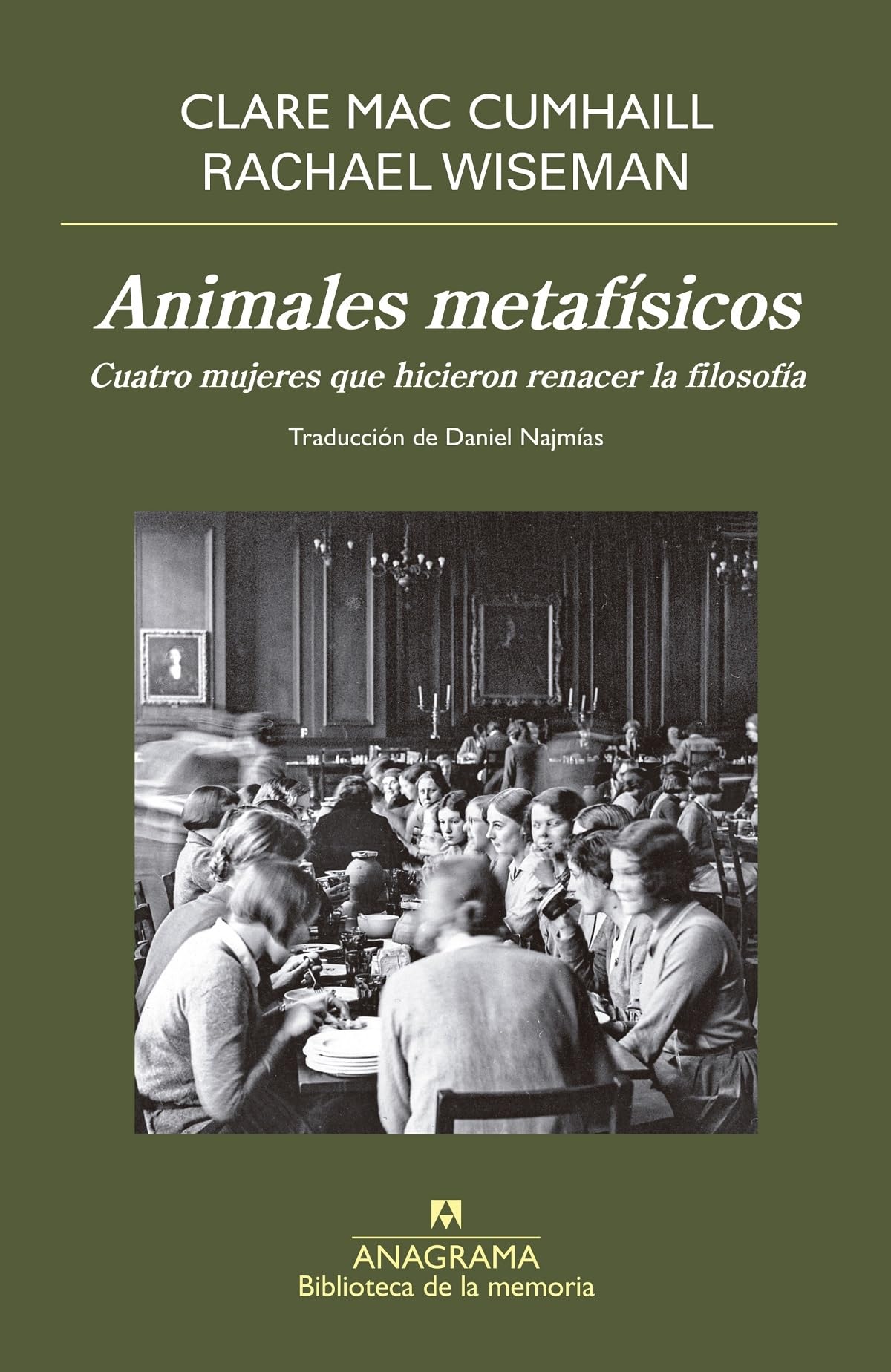 Animales metafísicos/ Metaphysical Animals: Cuatro mujeres que hicieron renacer la filosofia/ How Four Women Brought Philosophy Back to Life book