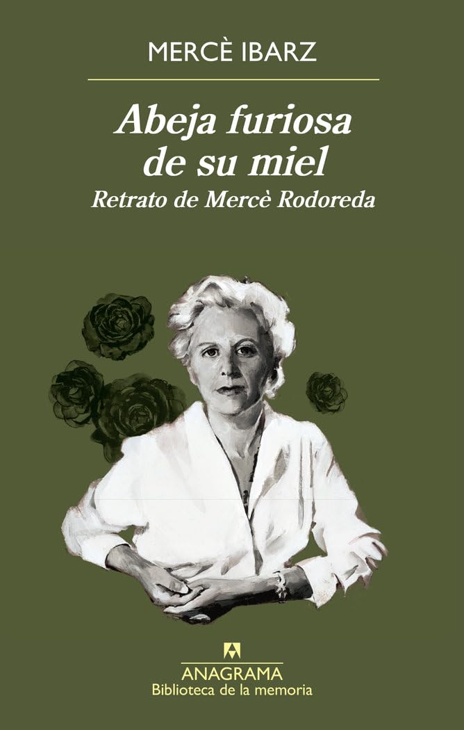 Abeja furiosa de su miel: Retrato de Mercè Rodoreda (Biblioteca de la memoria) Personalities