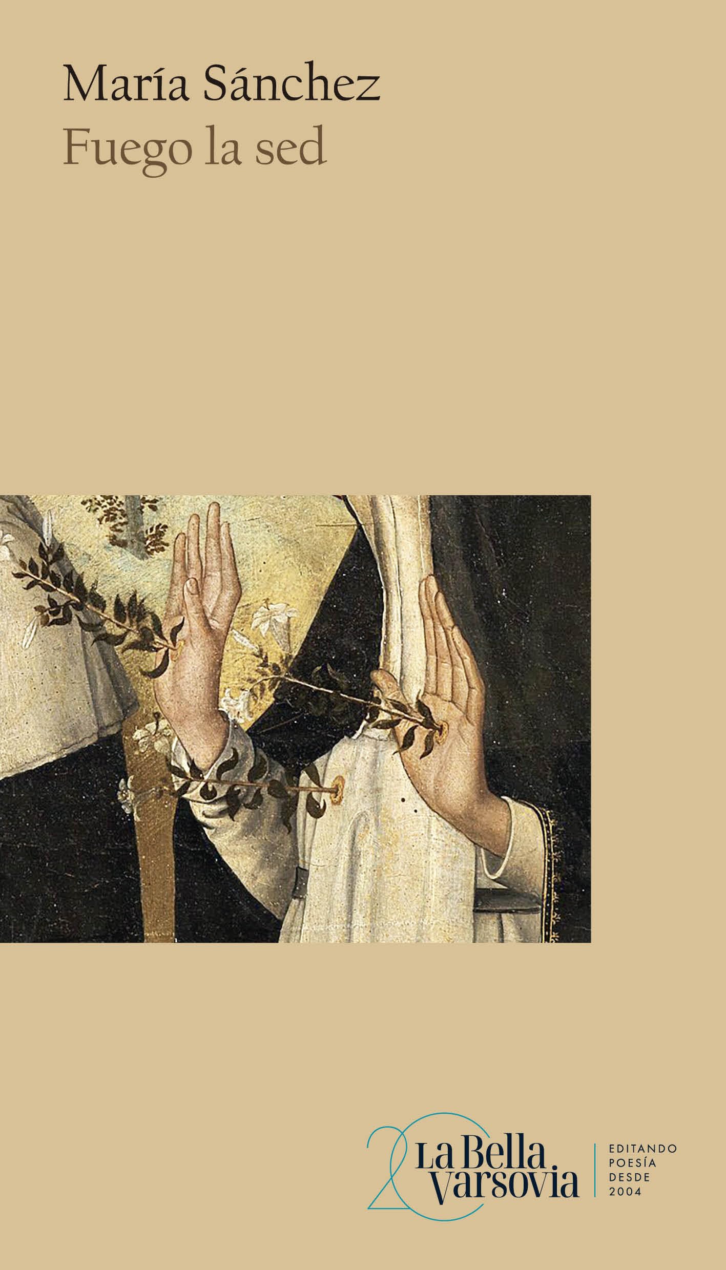 Fuego la sed (La Bella Varsovia) Poetry