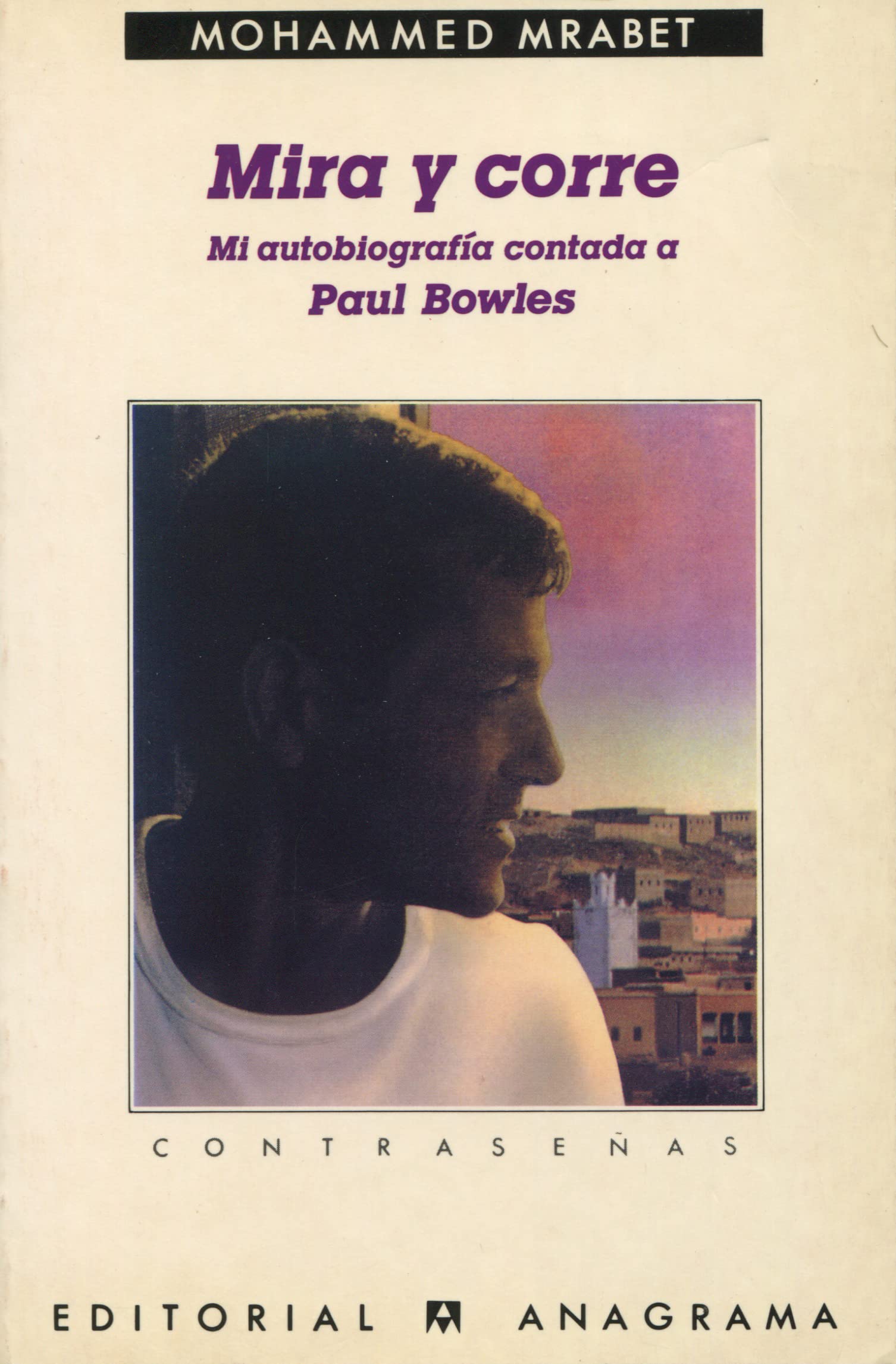 Mira y corre (Mi autobiografía contada a Paul Bowles) book