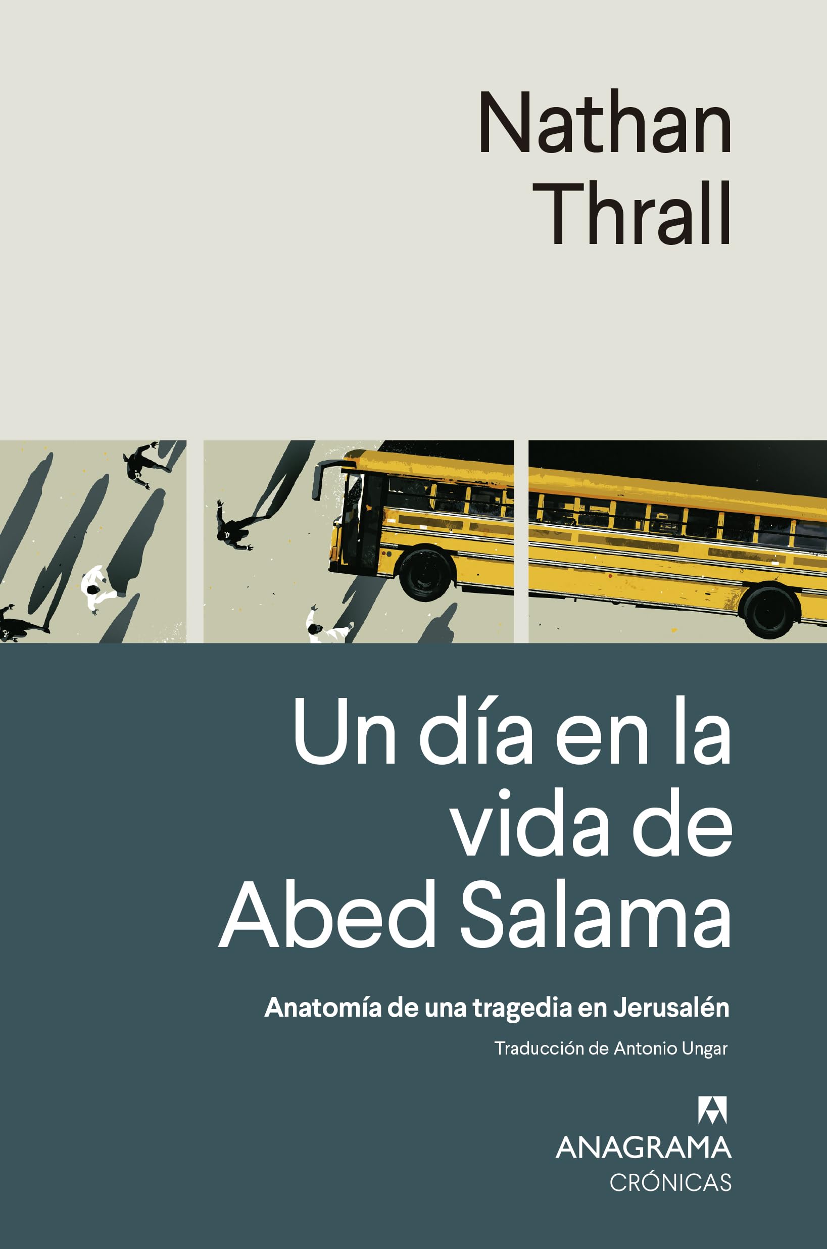 Un día en la vida de Abed Salama: Anatomía de una tragedia en Jerusalén (Crónicas) Books