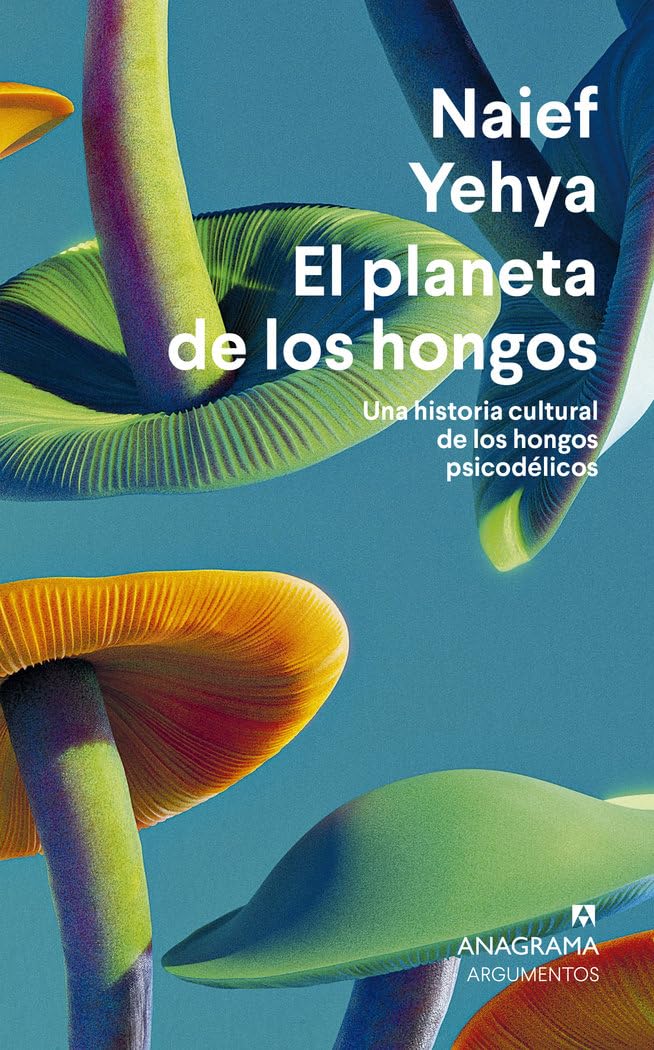 El planeta de los hongos / The Mushroom Planet: Una Historia Cultural De Los Hongos Psicodelicos book