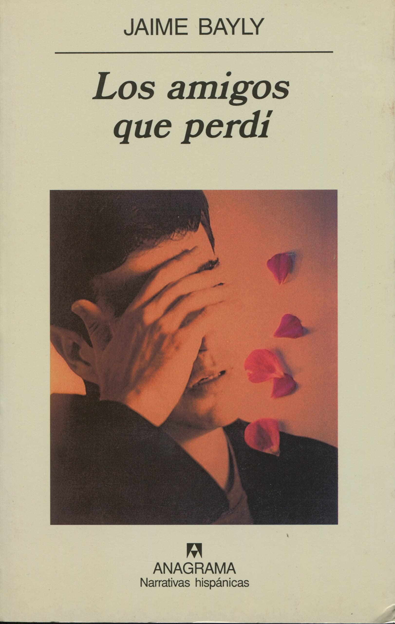 Los amigos que perdí (Narrativas hispánicas, Band 286) Contemporary literature