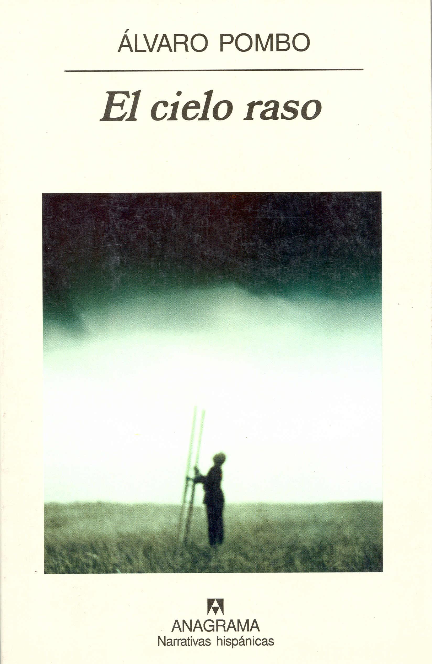 El cielo raso (Narrativas hispánicas, Band 298) Contemporary literature