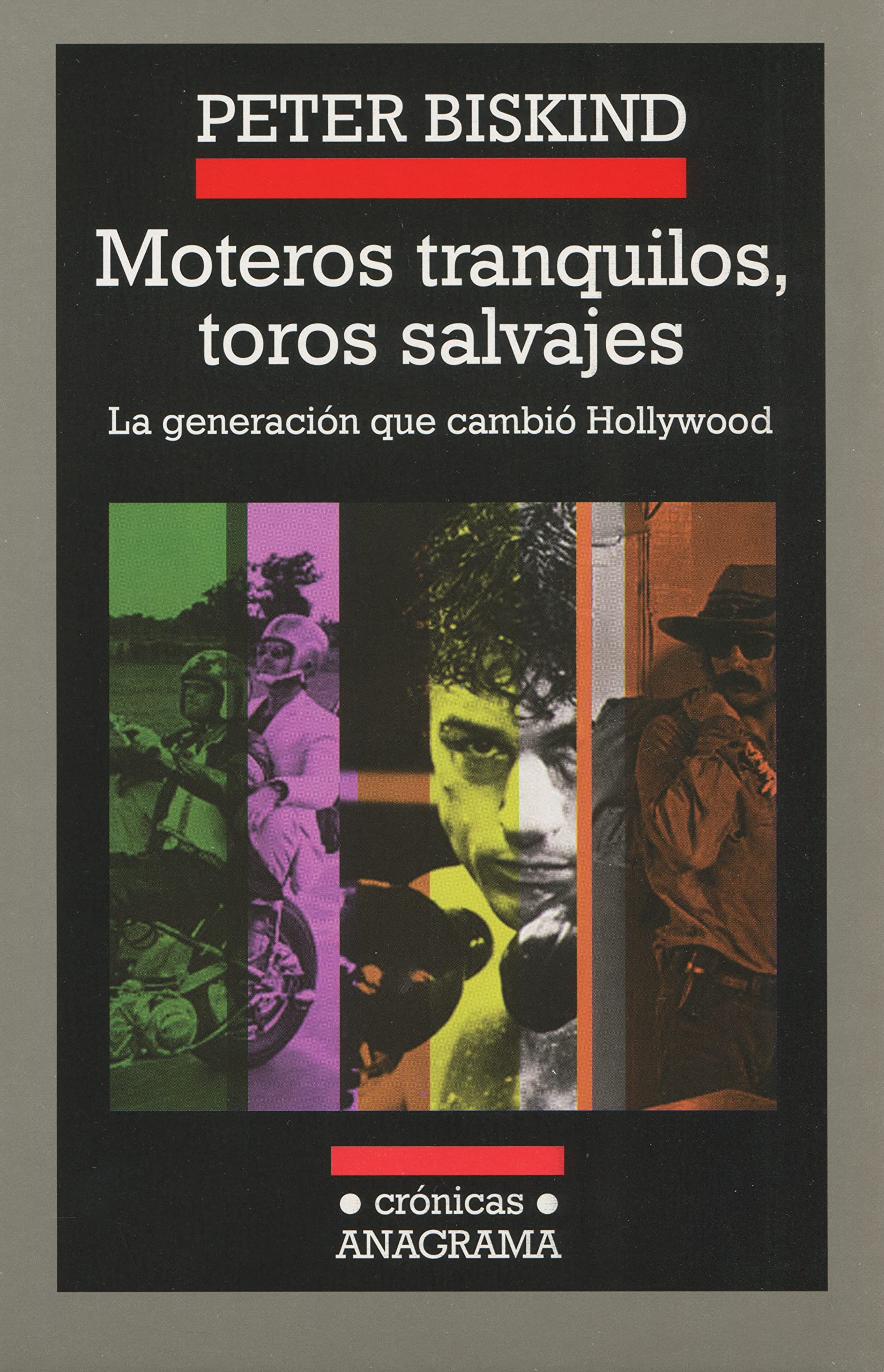 Moteros tranquilos, toros salvajes: La generación que cambió Hollywood book