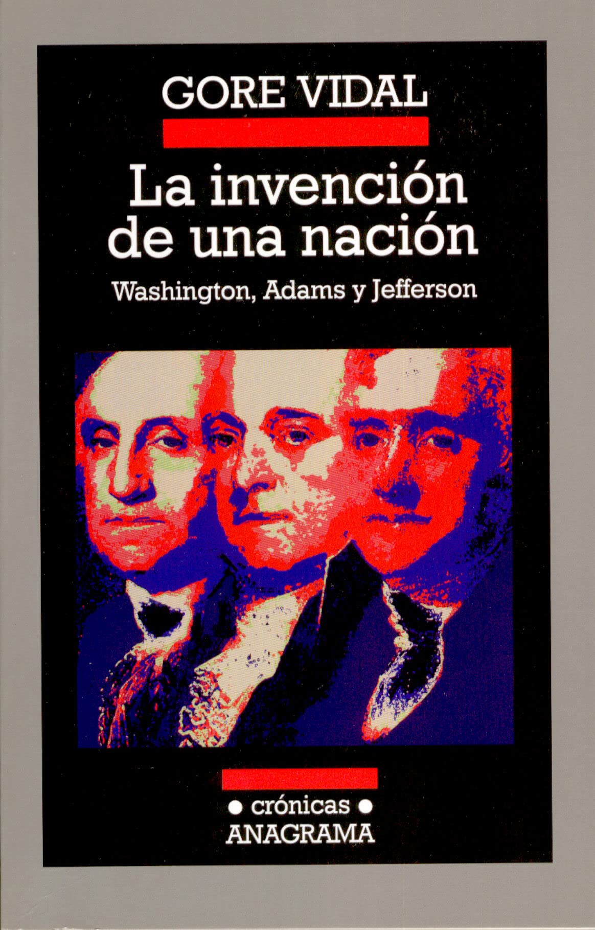 La invención de una nación : Washington, Adams y Jefferson: Washington, Adams, Jefferson (Crónicas, Band 65) Social Sciences