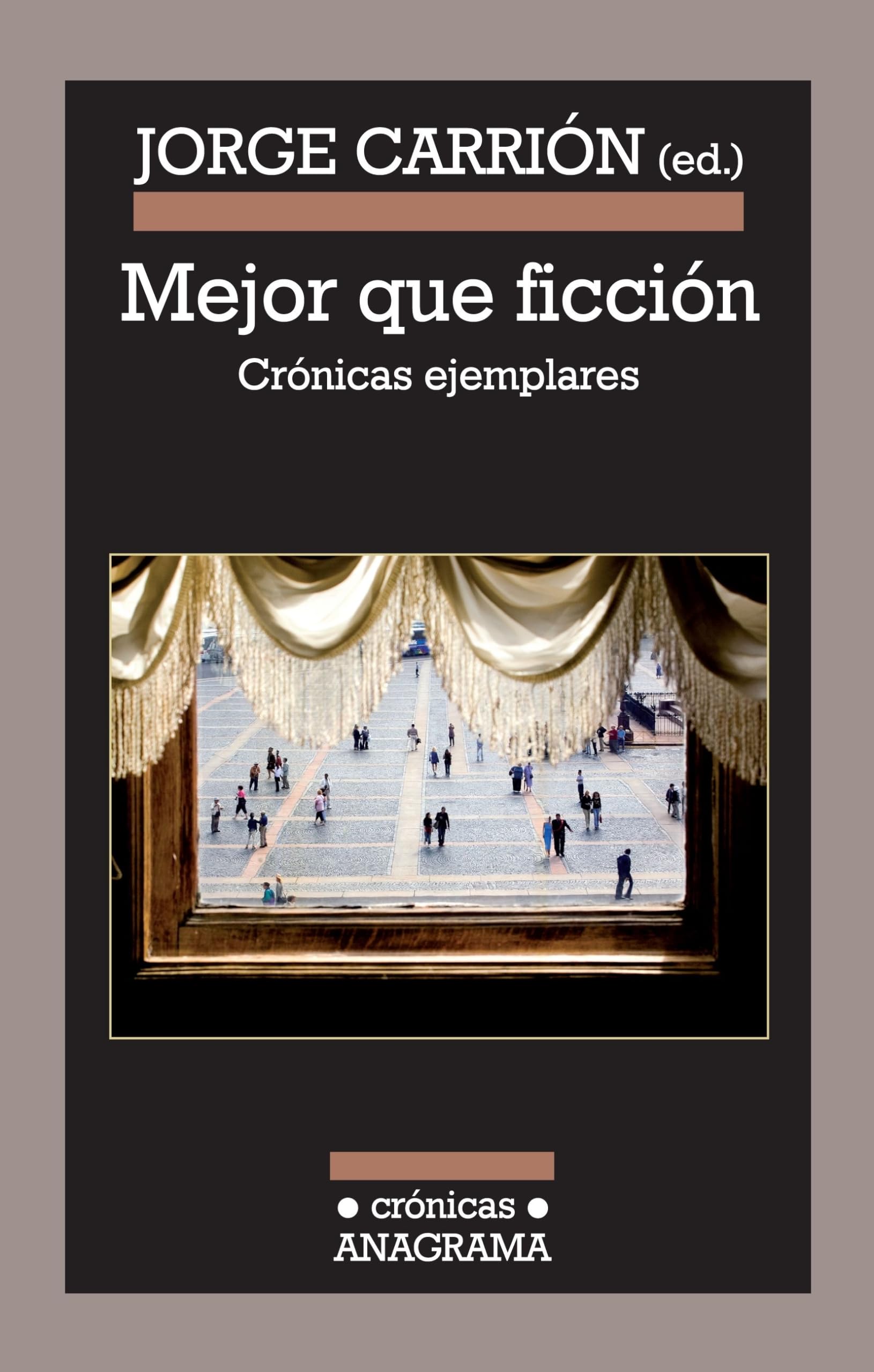 Mejor Que Ficcion: Cronicas Ejemplares (Crónicas, Band 97) Media & Communication