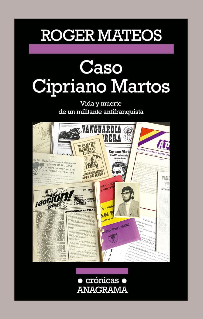 Caso Cipriano Martos. Vida y Muerte de Un Militante Antifranquista book