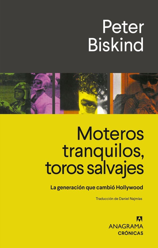 Moteros tranquilos, toros salvajes: La generación que cambió Hollywood (Crónicas) Essays & Short Stories