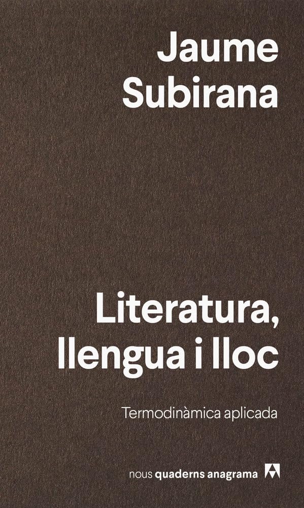 Literatura, llengua i lloc: Termodinàmica aplicada (Nuevos cuadernos Anagrama) Social Sciences