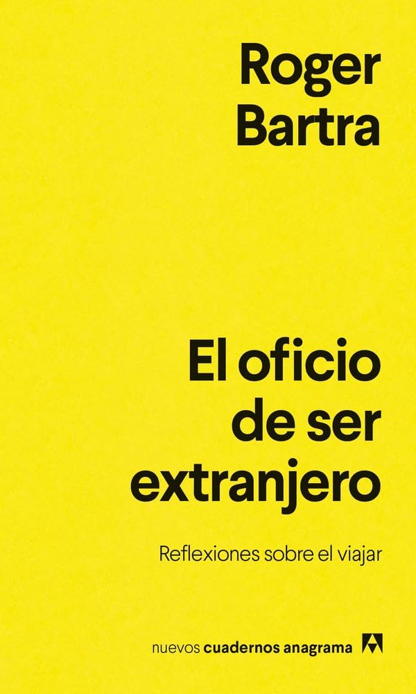 El oficio de ser extranjero: Reflexiones sobre el viajar book