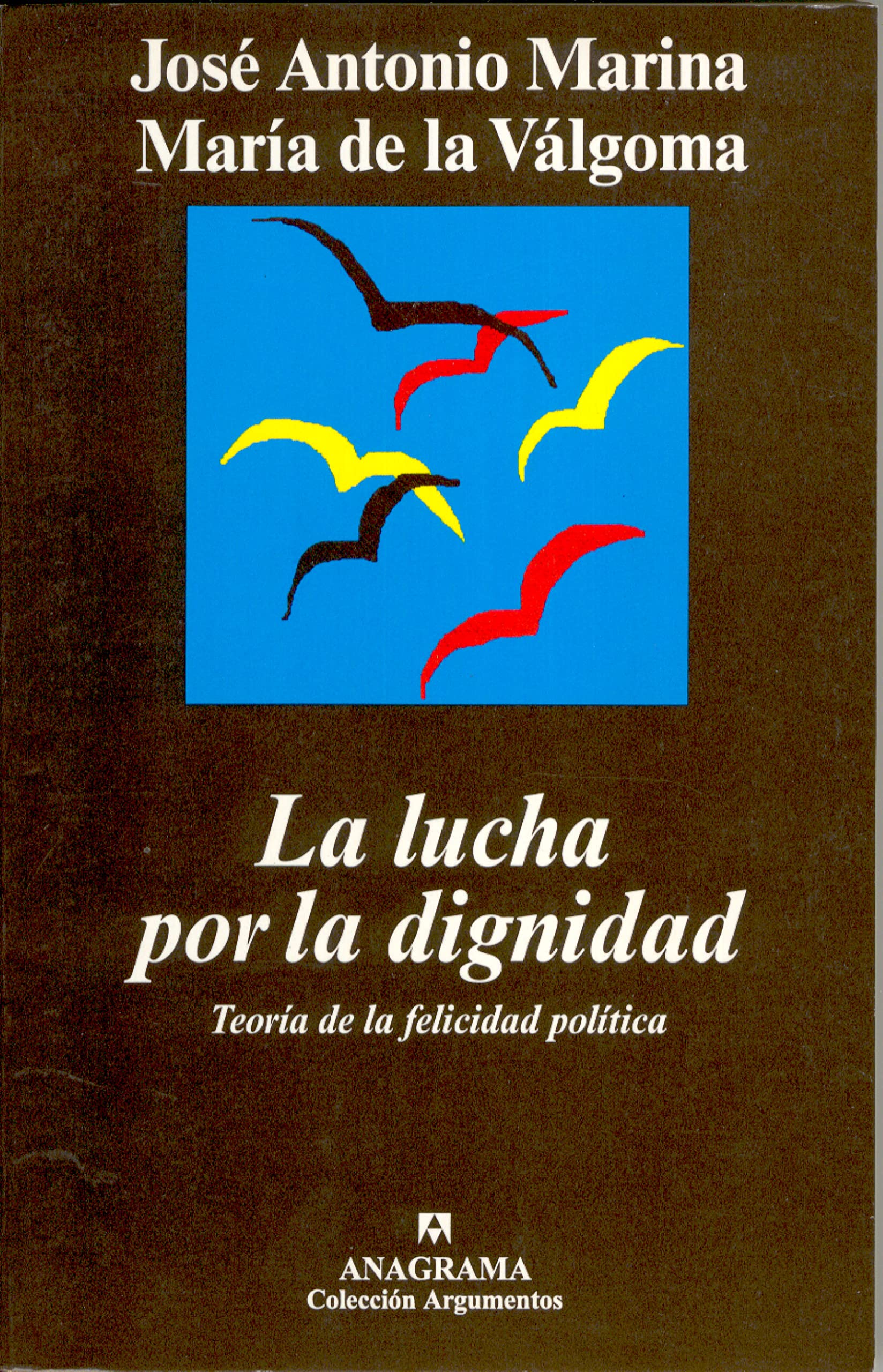 La lucha por la dignidad : teoría de la felicidad política (Argumentos, Band 254) Philosophy