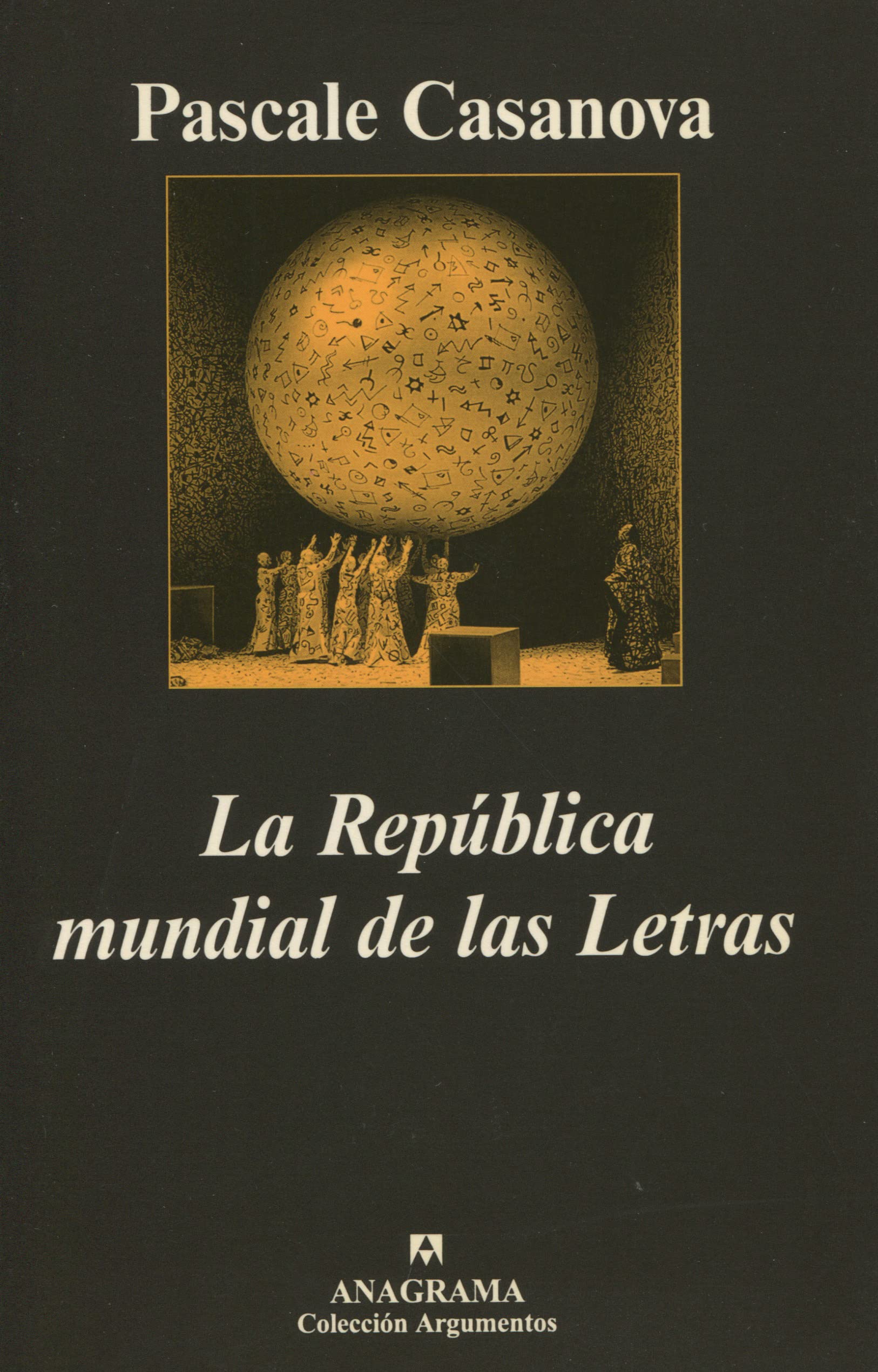 La república mundial de las letras (Argumentos, Band 258) Contemporary literature