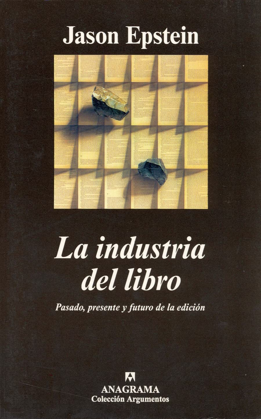La industria del libro : pasado, presente y futuro de la edición (Argumentos, Band 277) Media & Communication