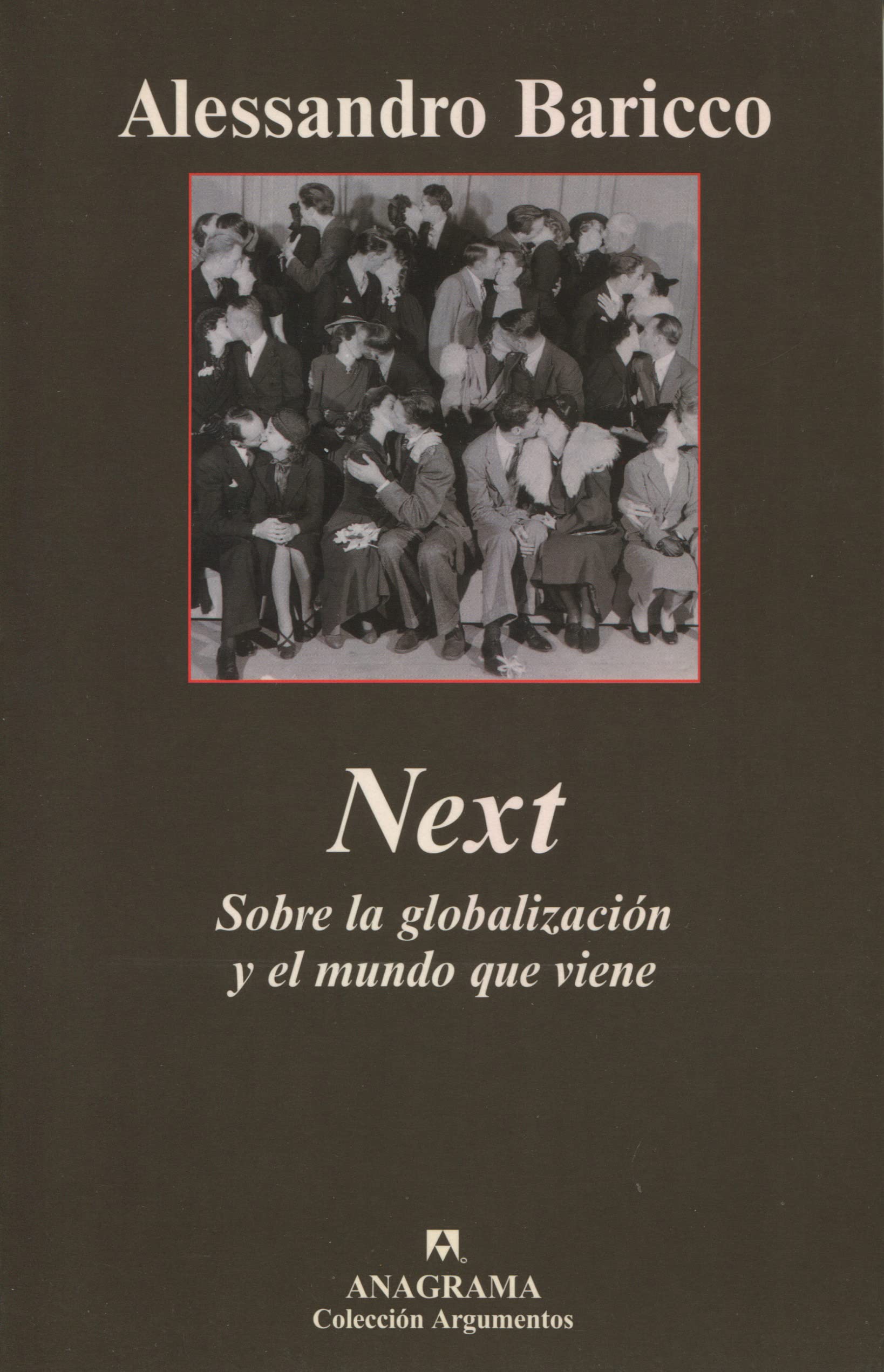 Next : sobre la globalización y el mundo que viene: Sobre la globalozación y el mundo que viene (Argumentos, Band 289) Philosophy
