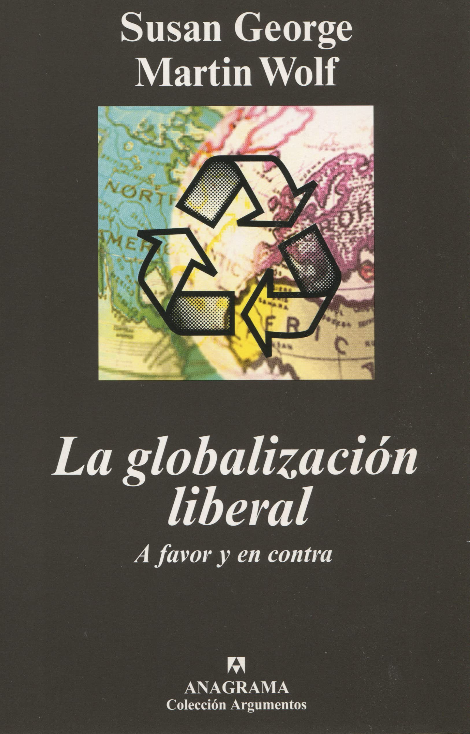 La globalización liberal : a favor y en contra book