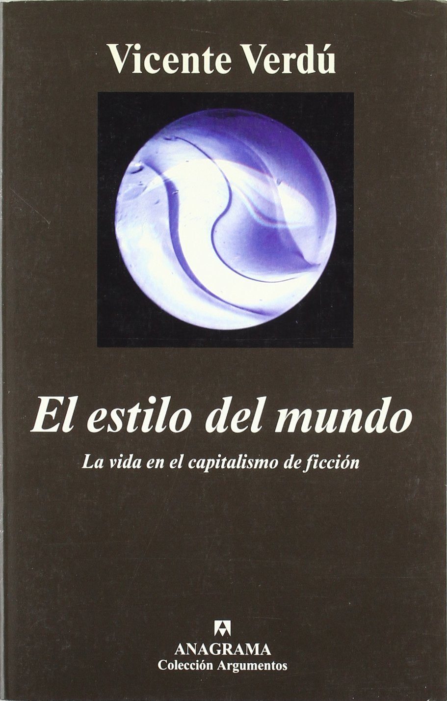 El Estilo del Mundo: La Vida En El Capitalismo de Ficcion book