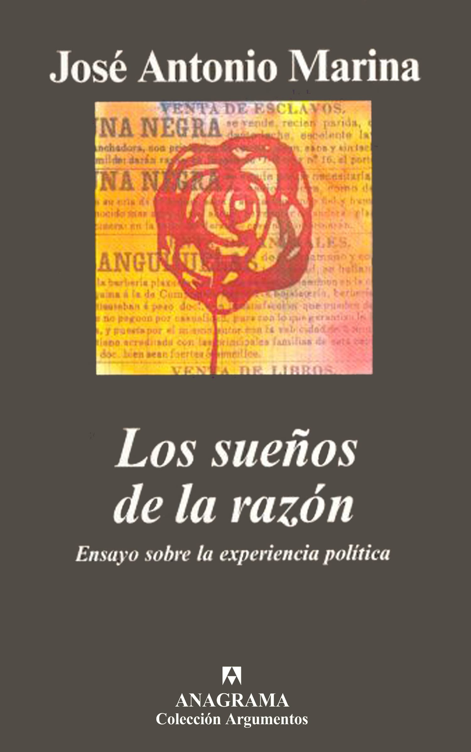Los sueños de la razón : ensayo sobre la experiencia política (Argumentos, Band 308) Politics & History