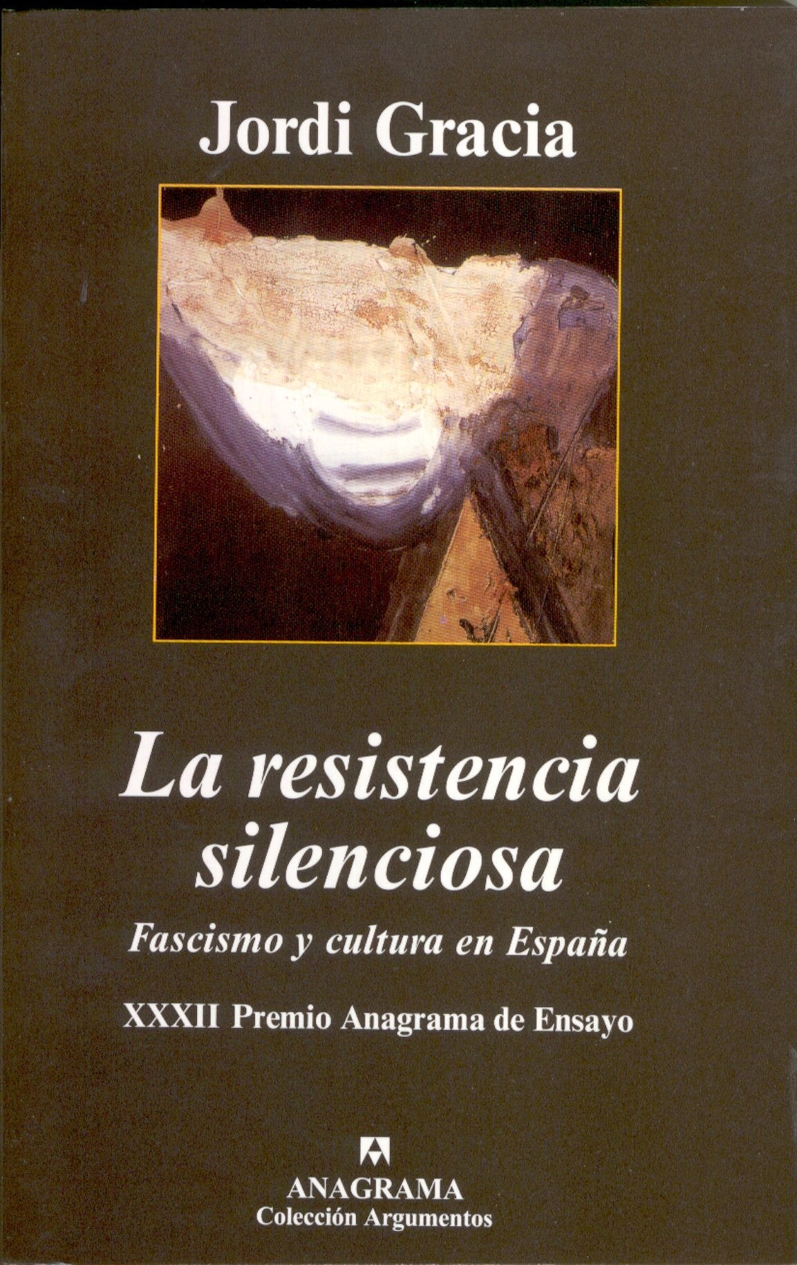 La resistencia silenciosa : fascismo y cultura en España (Argumentos, Band 314) Philosophy
