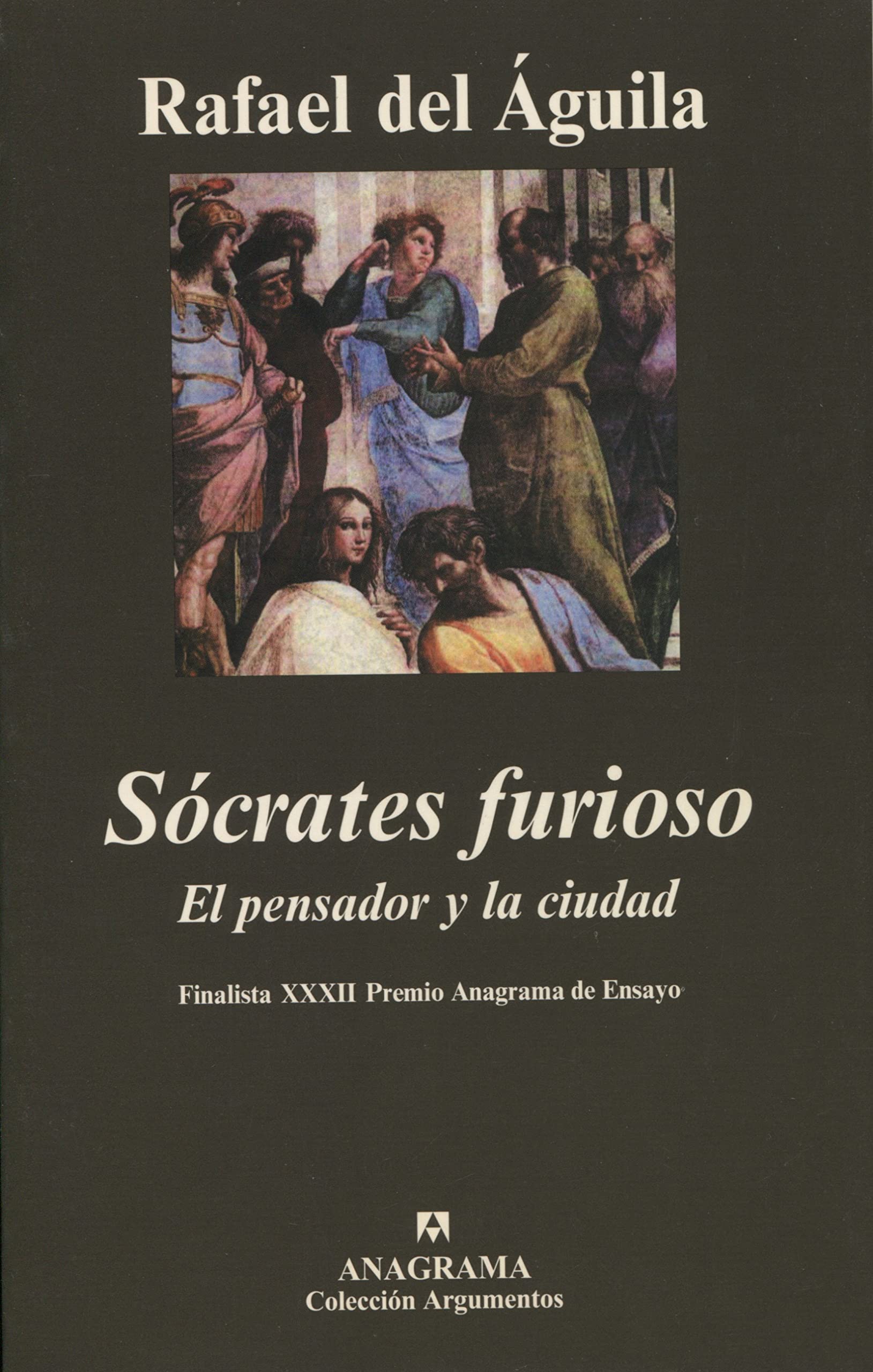 Sócrates furioso : el pensador y la ciudad (Argumentos, Band 315) Philosophy