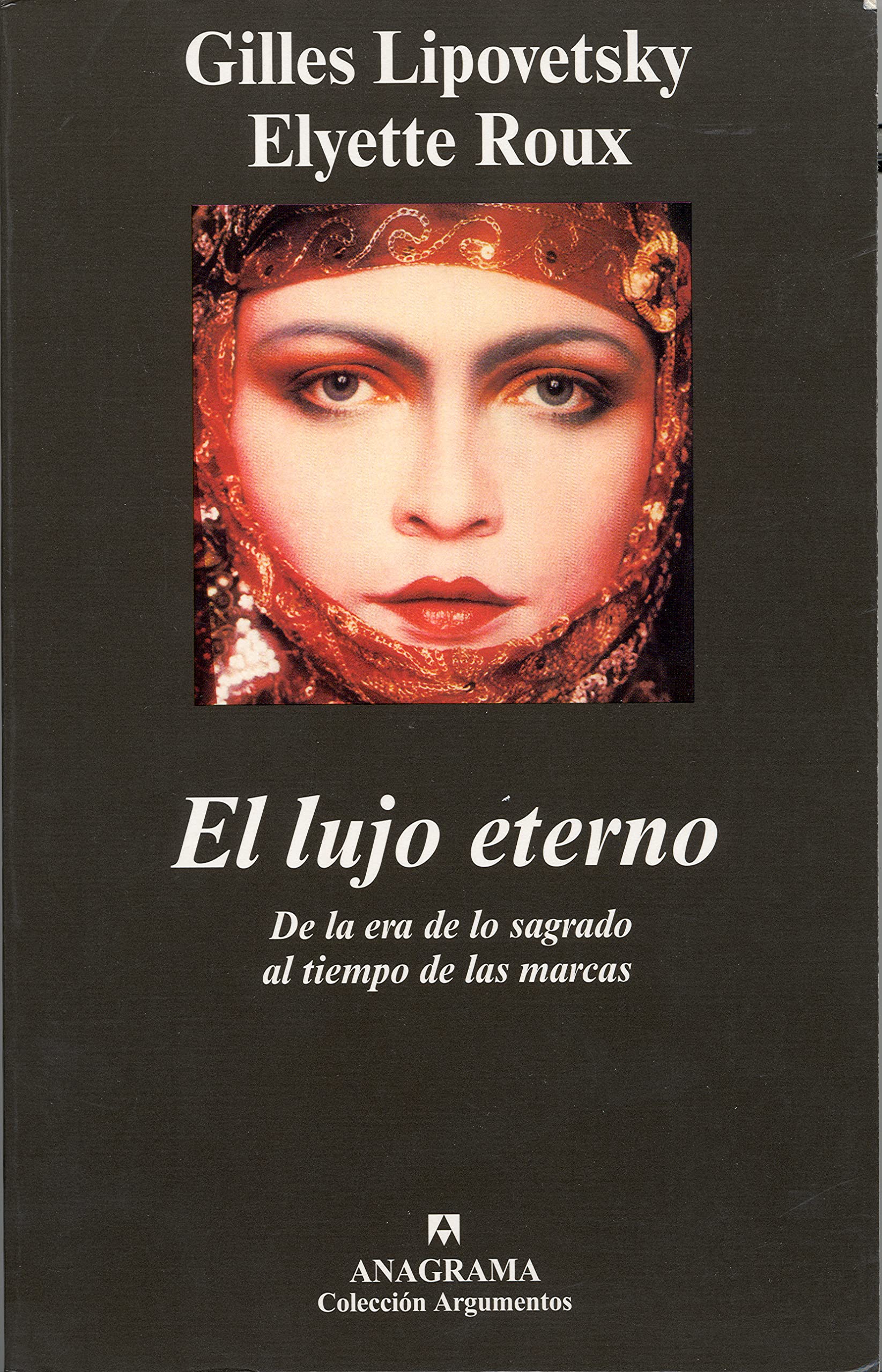 El lujo eterno: De la era de lo sagrado al tiempo de las marcas Psychology