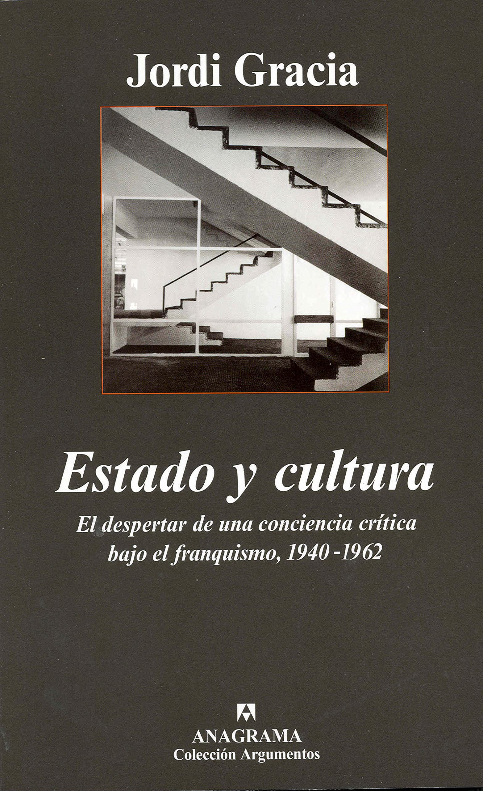 Estado y cultura: El despertar de una conciencia crítica bajo el franquismo, 1940-1962 book