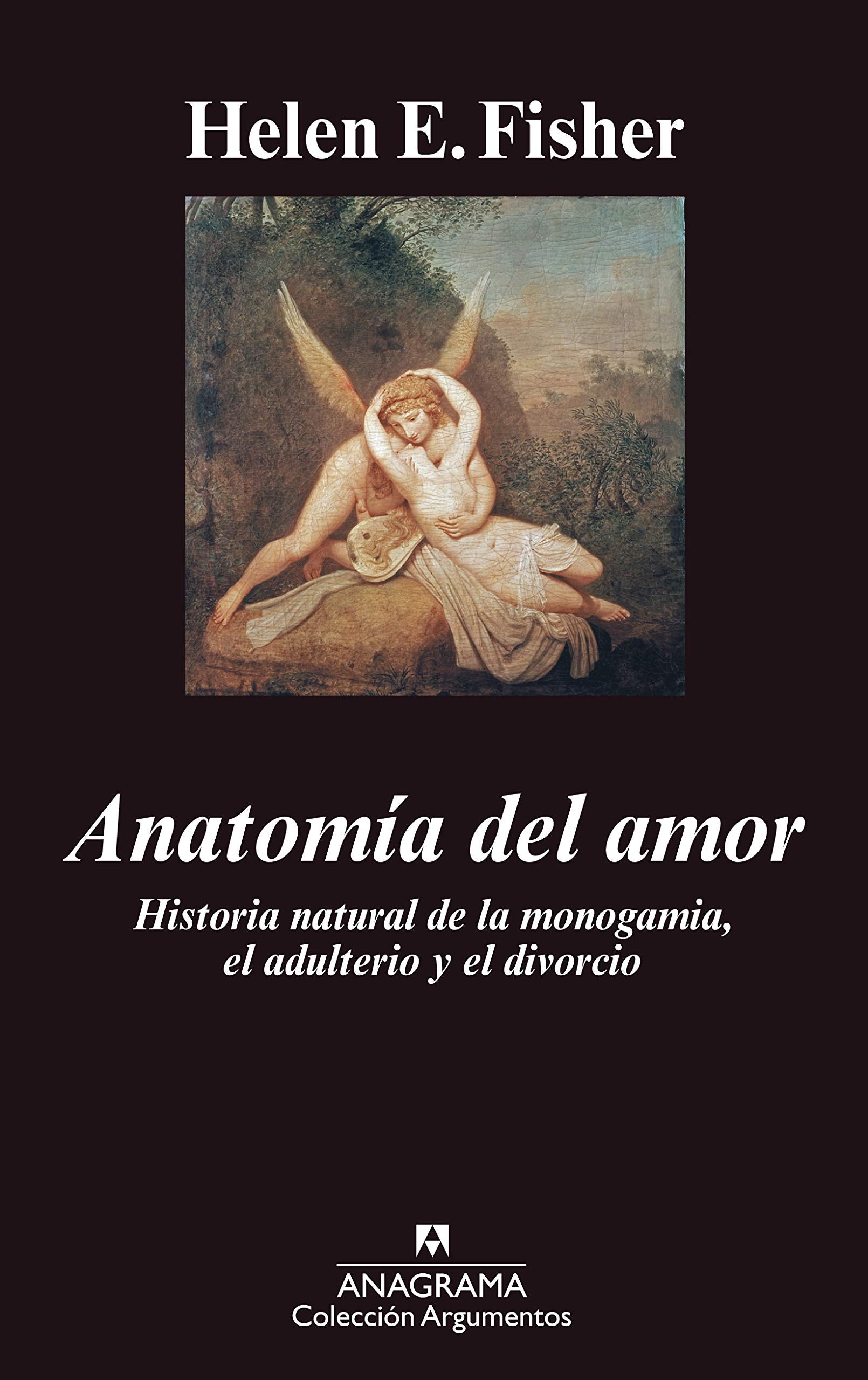 Anatomía del amor: Historia natural de la monogamía, el adulterio y el divorcio book