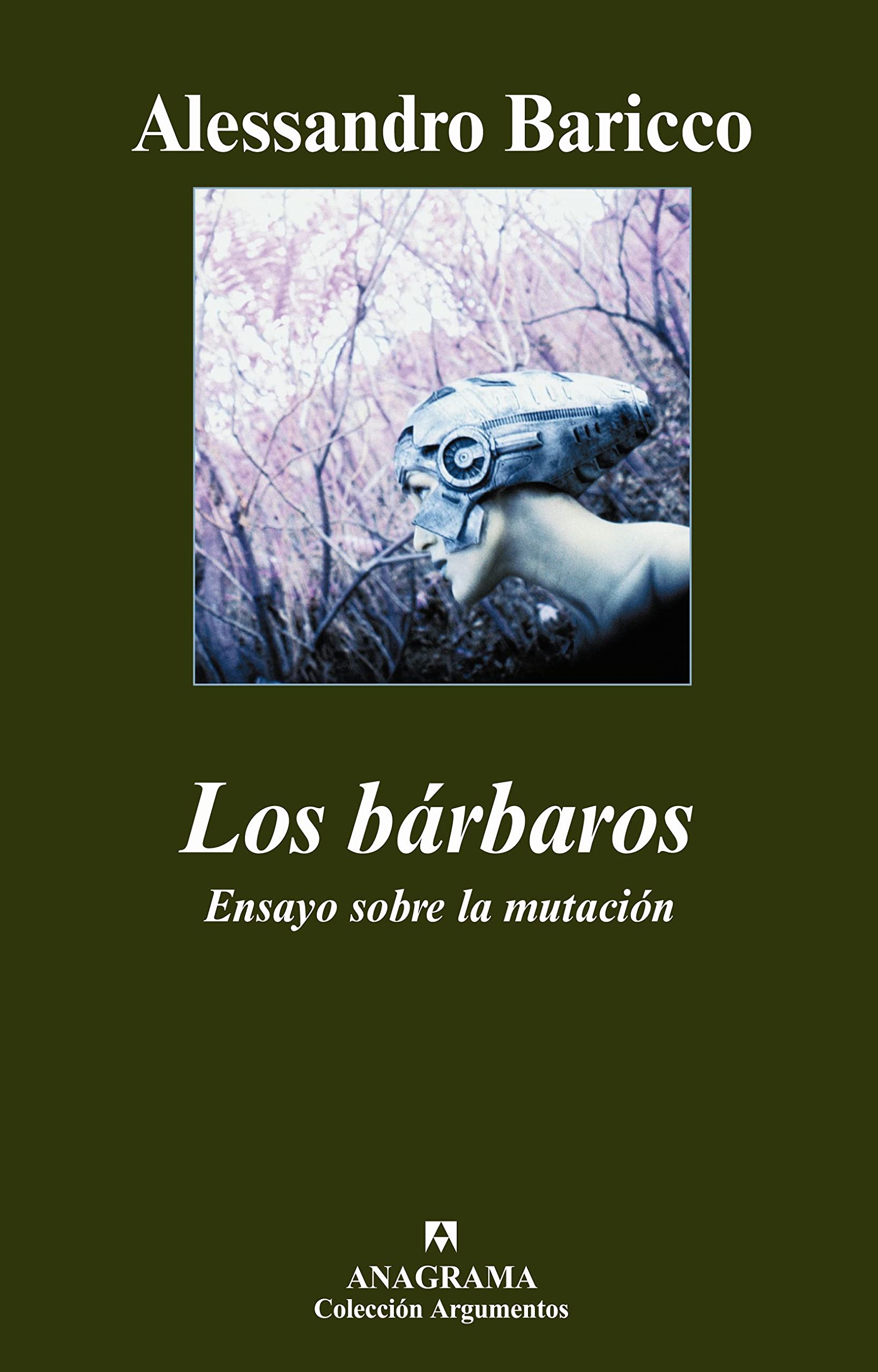 Los bárbaros: Ensayo sobre la mutación (Argumentos, Band 378) Books