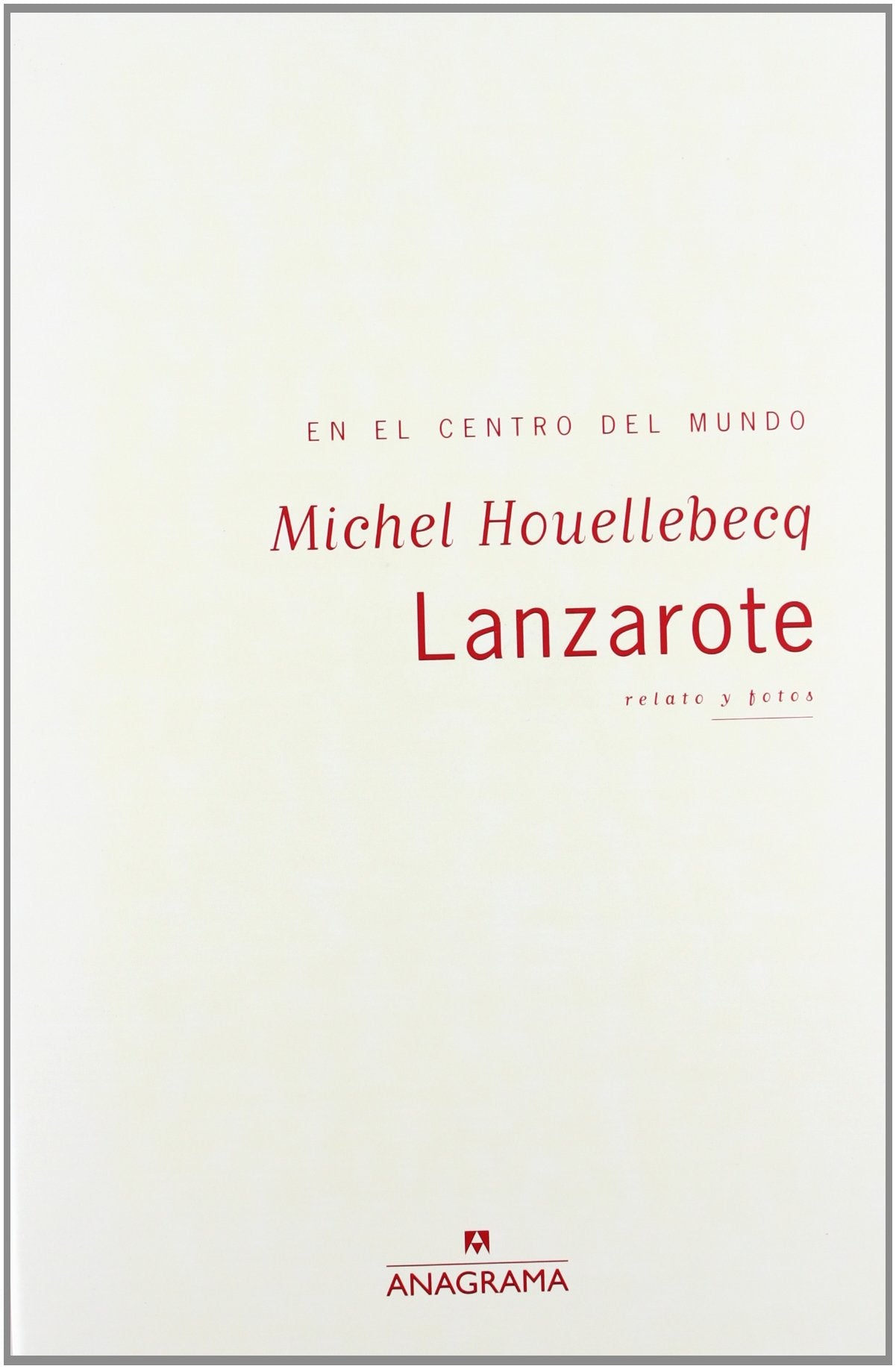 Lanzarote, en el centro del mundo Contemporary literature
