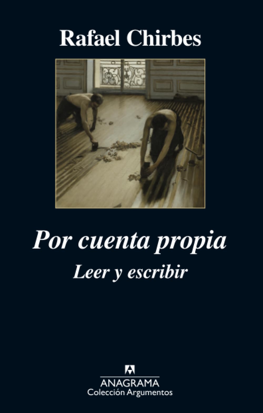 Por cuenta propia: Leer y escribir (Argumentos, Band 406) Contemporary literature