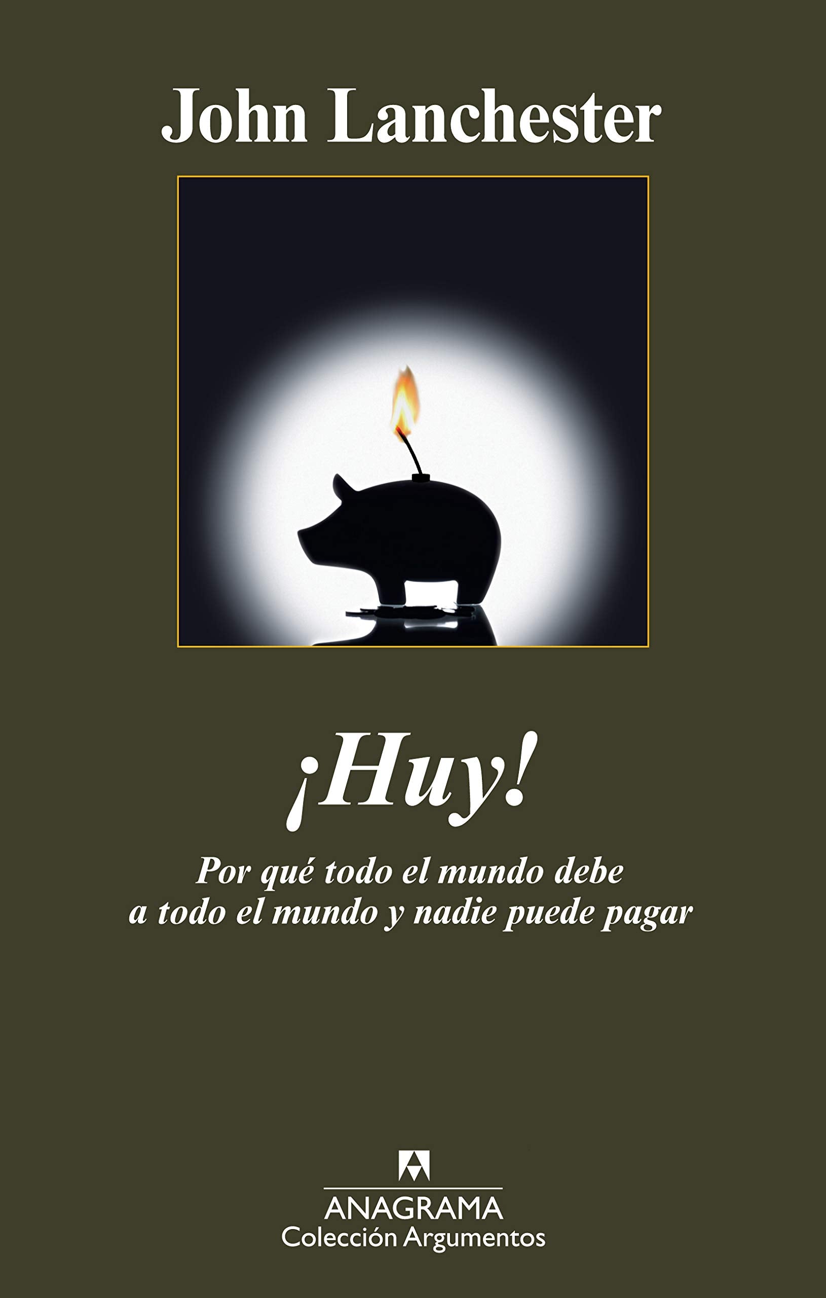 ¡Huy! Por qué todo el mundo debe a todo el mundo y nadie puede pagar Business, Finance & Career