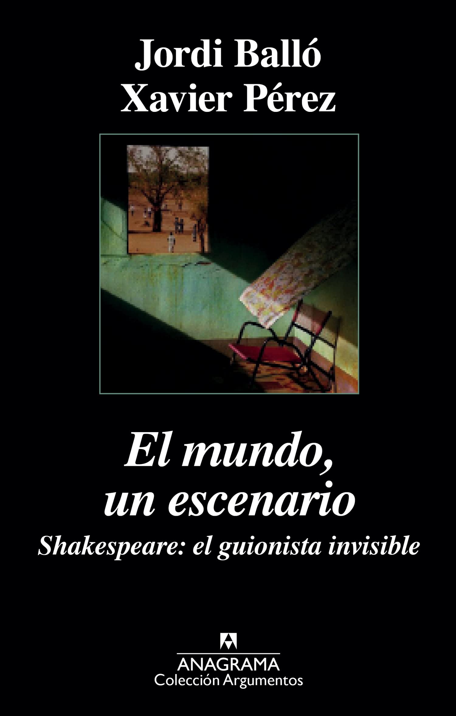 El mundo, un escenario: Shakespeare, el guionista invisible book