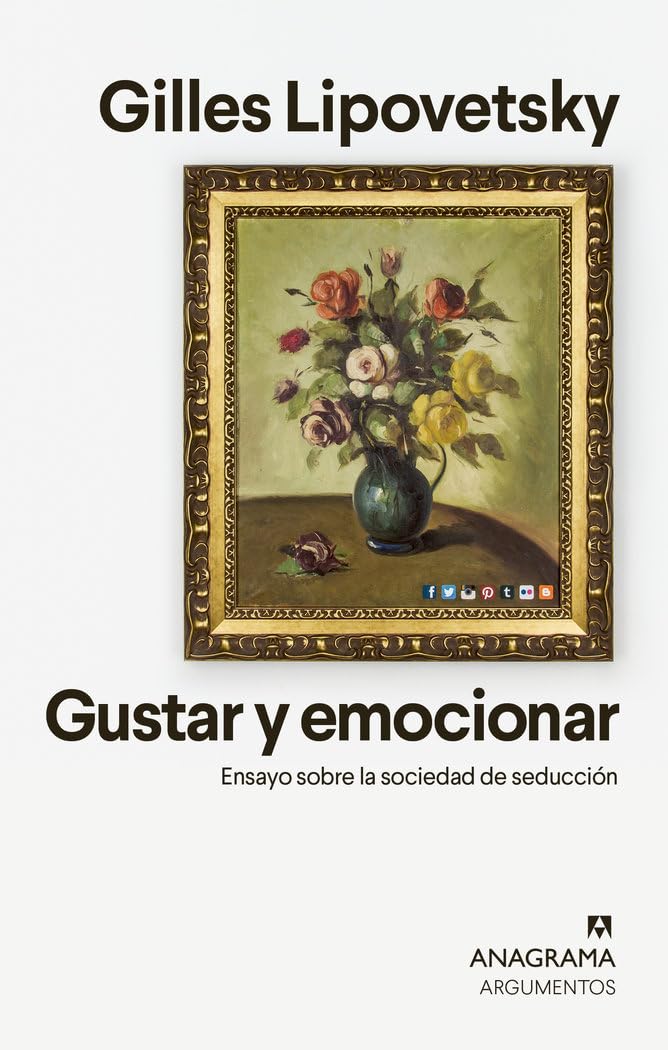 Gustar y emocionar: Ensayo sobre la sociedad de la seducción (Argumentos, Band 549) Partnership & Love