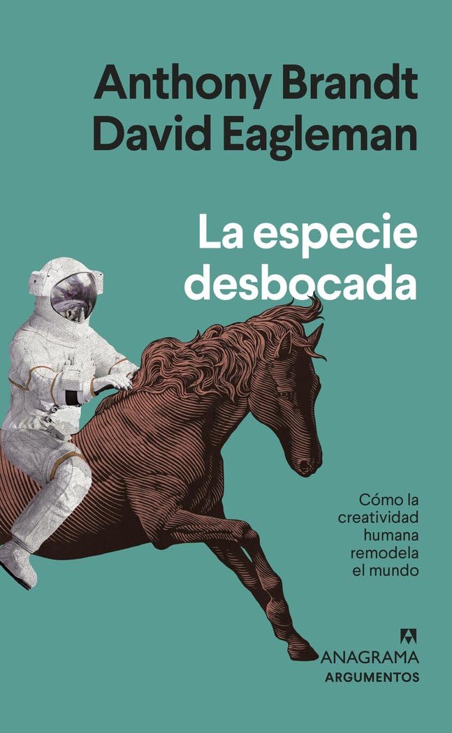 La especie desbocada / The Runaway Species: Como La Creatividad Humana Remodela El Mundo book