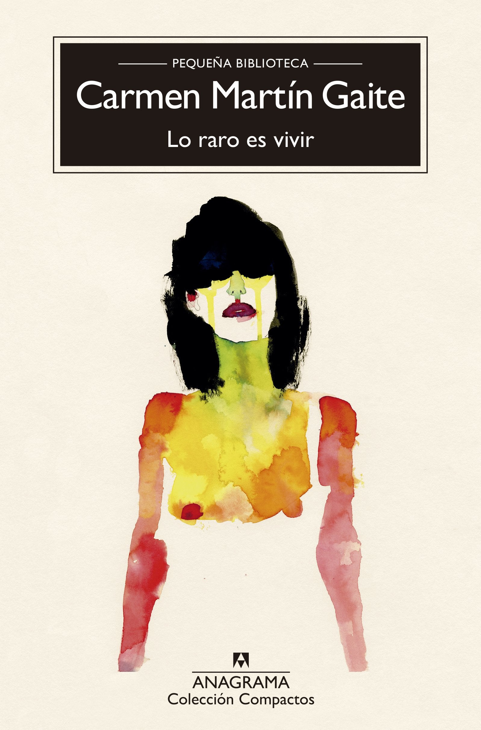 Lo raro es vivir (Compactos Anagrama, Band 200) Contemporary literature