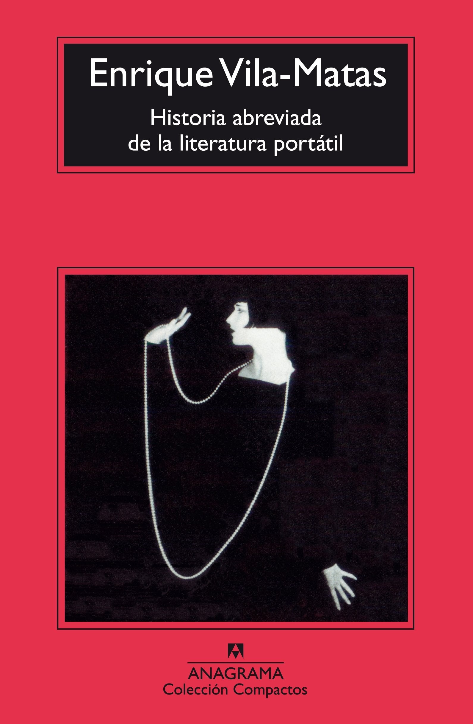 Historia Abreviada de La Literatura Portatil (Compactos, Band 217) Essays & Short Stories