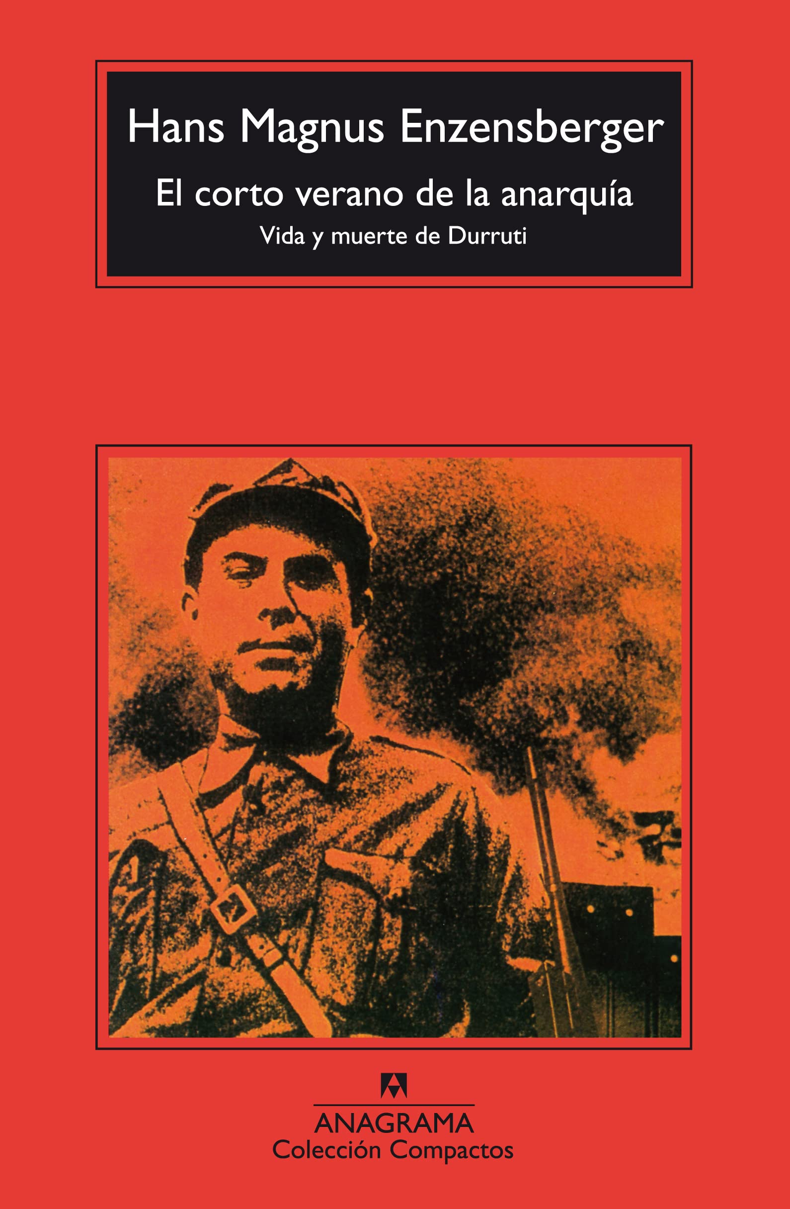 El corto verano de la anarquía : vida y muerte de Durruti Contemporary literature