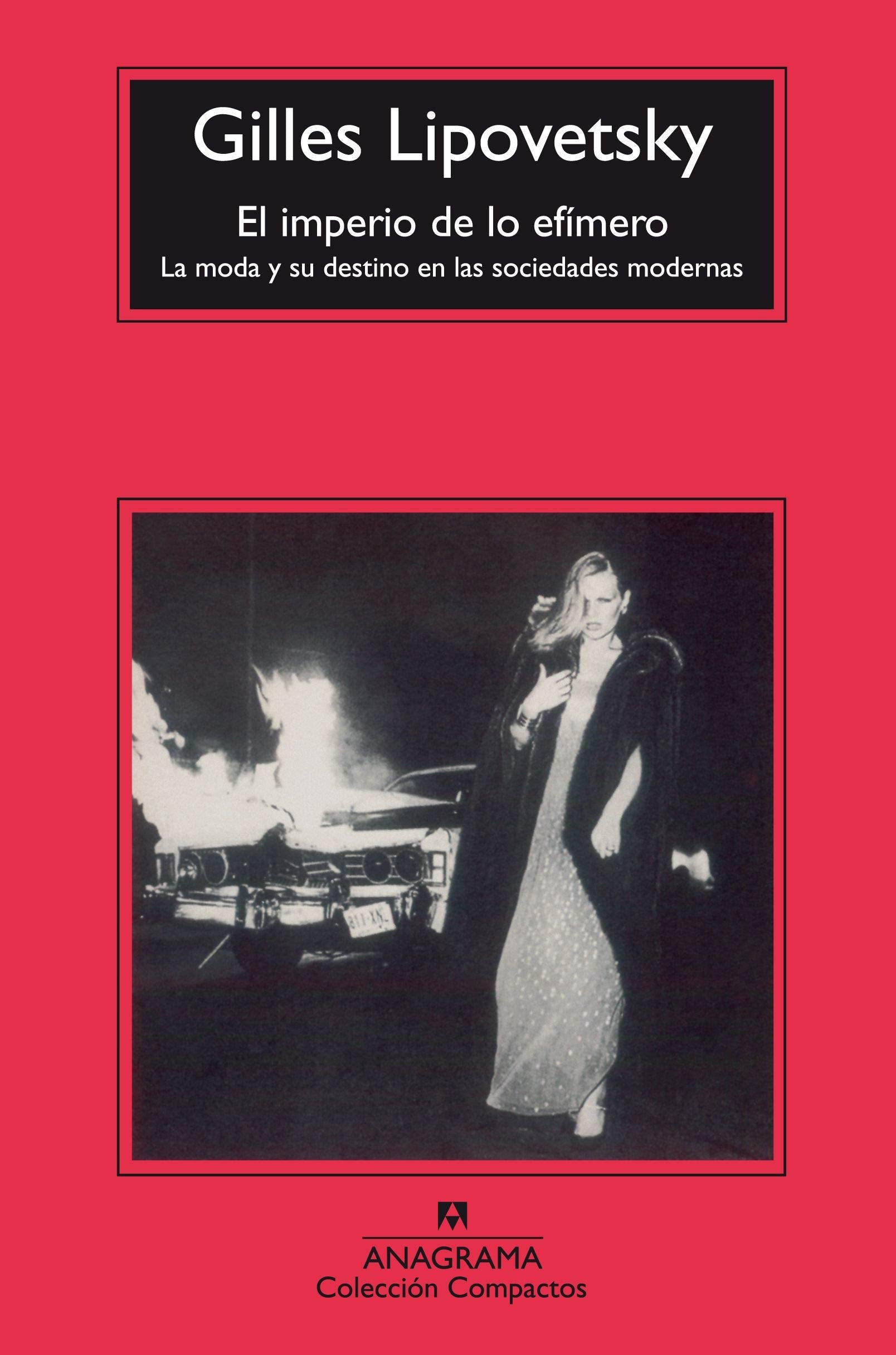 El imperio de lo efímero : la moda y su destino en las sociedades modernas book