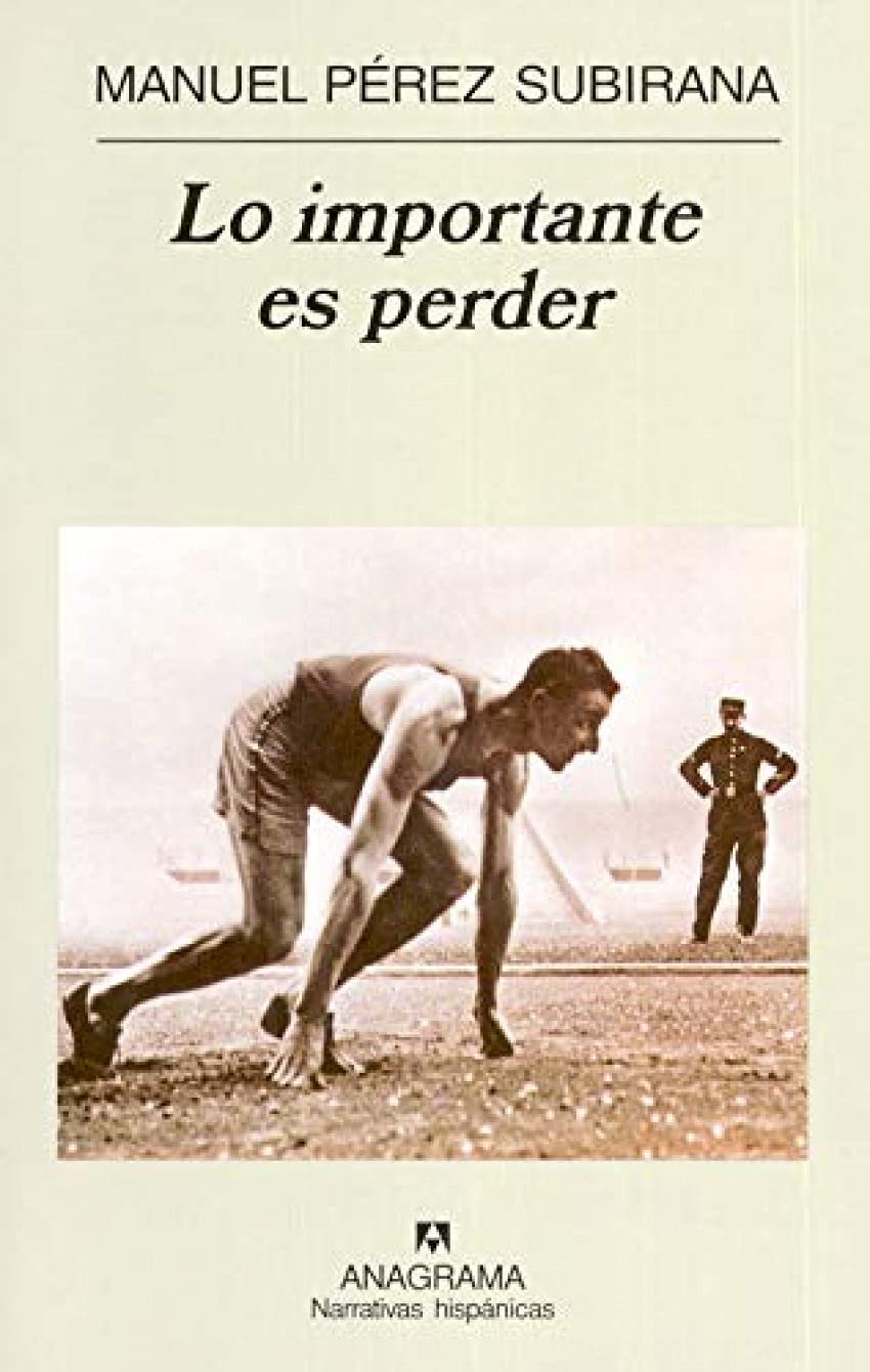 Lo importante es perder (Narrativas hispánicas, Band 345) Contemporary literature