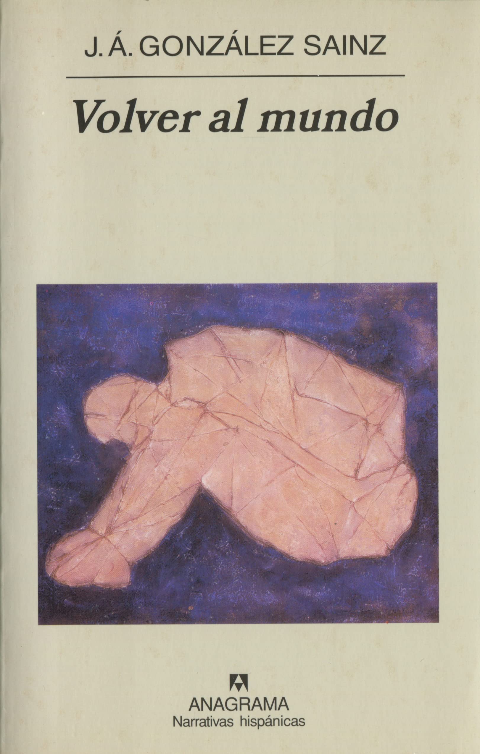 Volver al mundo (Narrativas hispánicas, Band 346) Contemporary literature