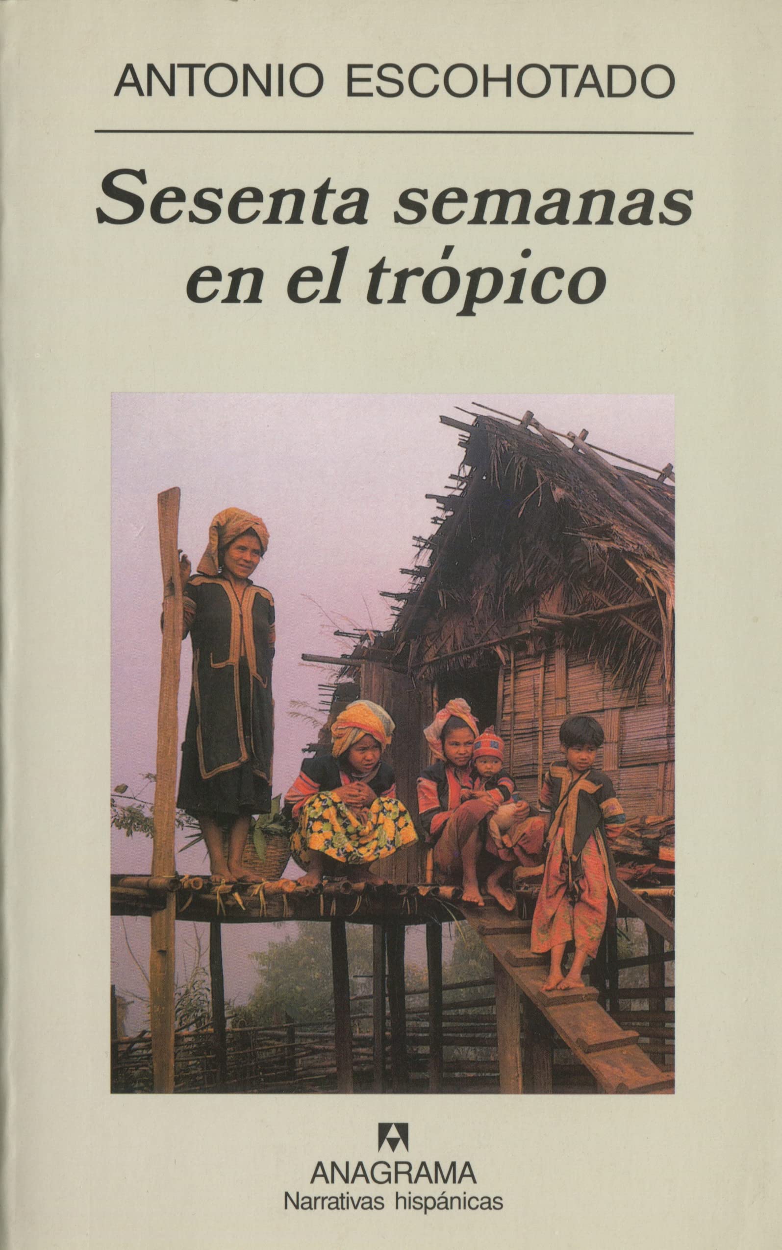 Sesenta semanas en el trópico : viajes por el planeta exterior (Narrativas hispánicas, Band 348) Contemporary literature Books