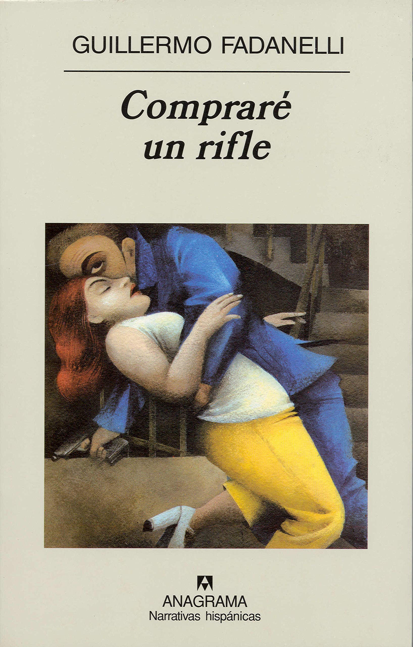 Compraré un rifle (Narrativas hispánicas, Band 356) Contemporary literature