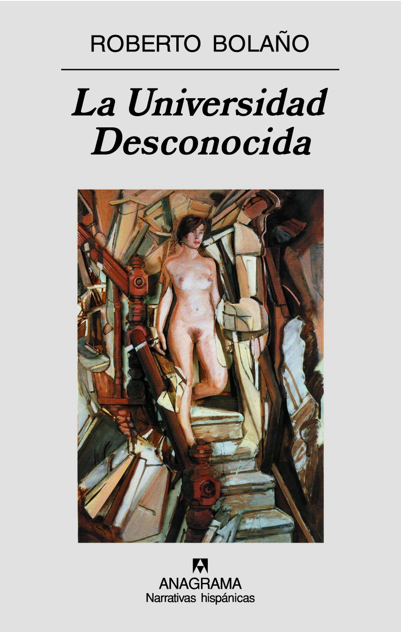 La universidad desconocida (Narrativas hispánicas, Band 406) Contemporary literature