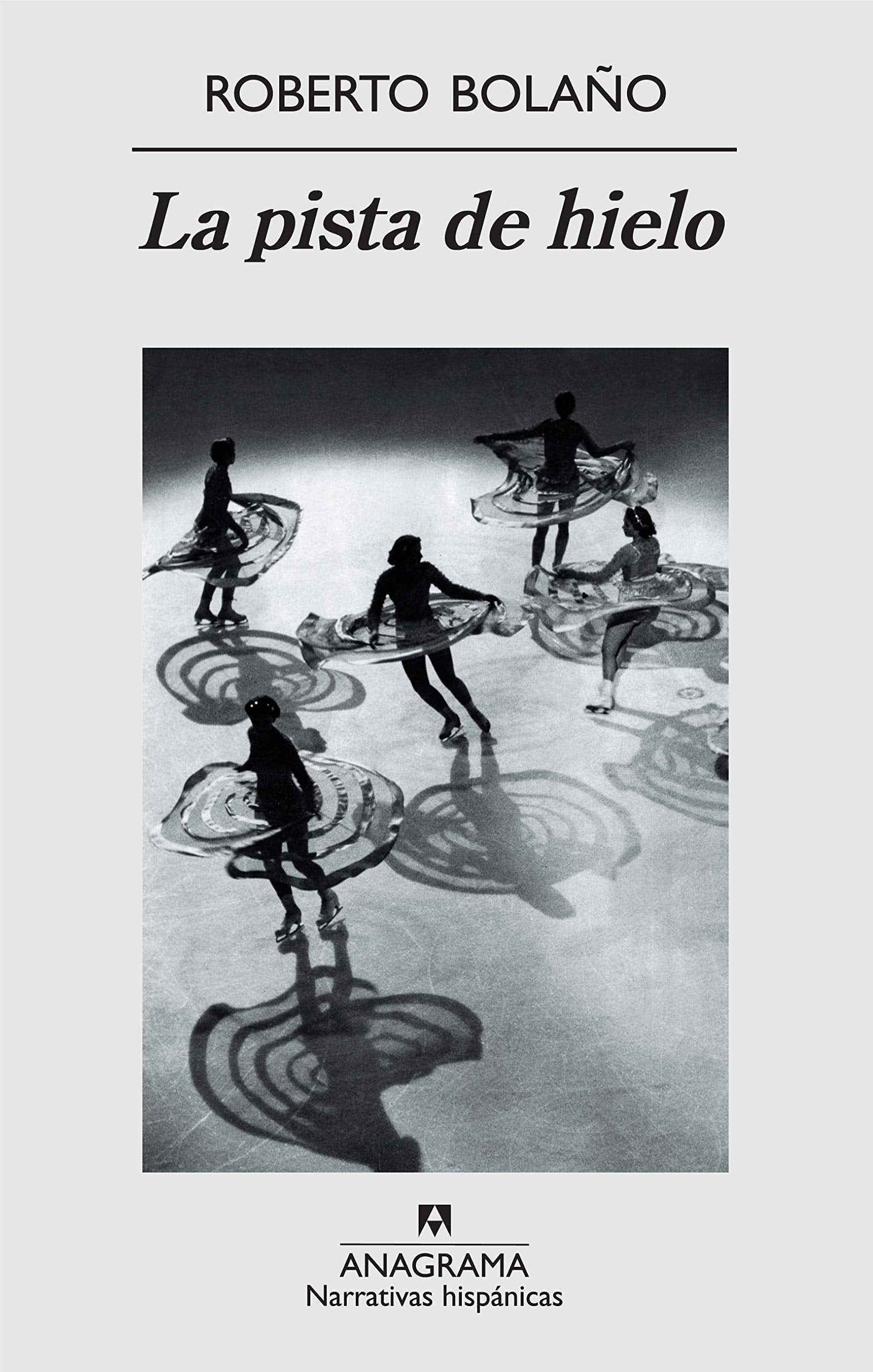 La pista de hielo (Narrativas hispánicas, Band 460) Contemporary literature