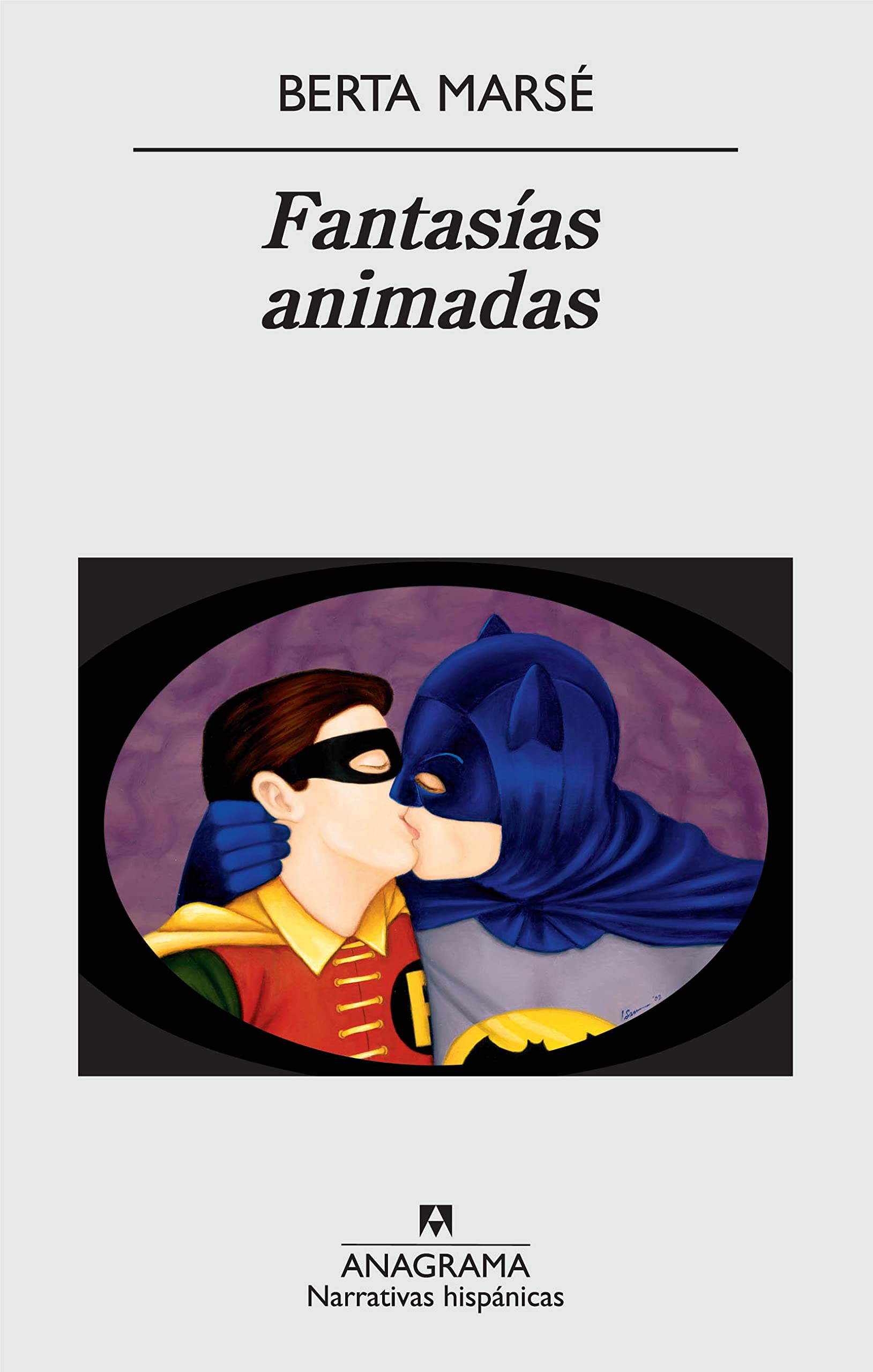 Fantasías animadas (Narrativas hispánicas, Band 464) Contemporary literature