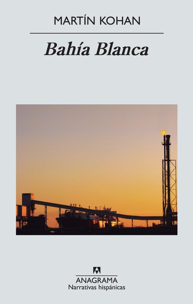 Bahía Blanca (Narrativas hispánicas, Band 494) Contemporary literature