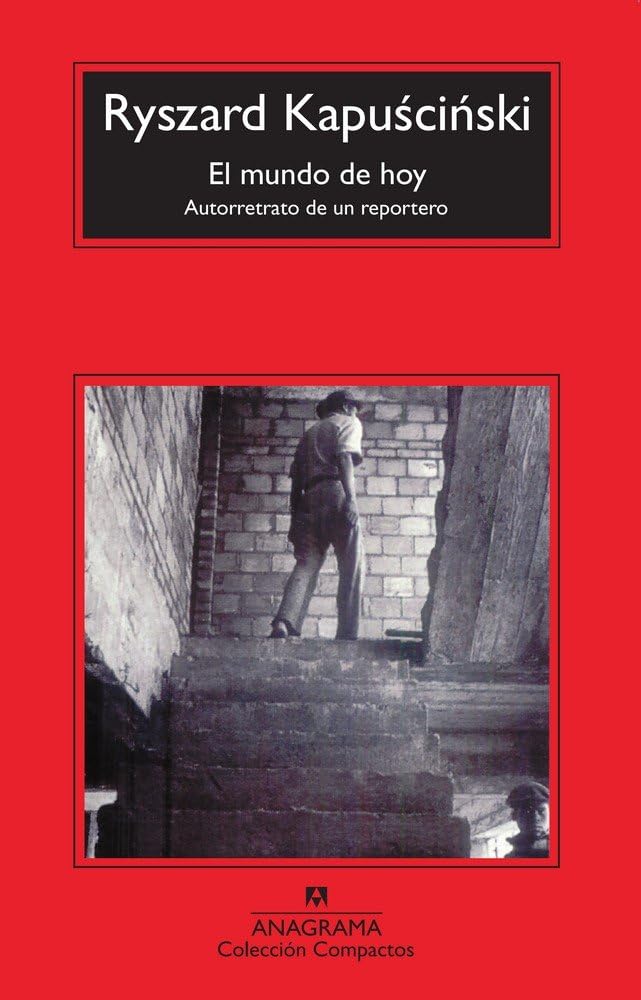 El Mundo De Hoy: Autorretrato de un reportero: 481 (Compactos) book