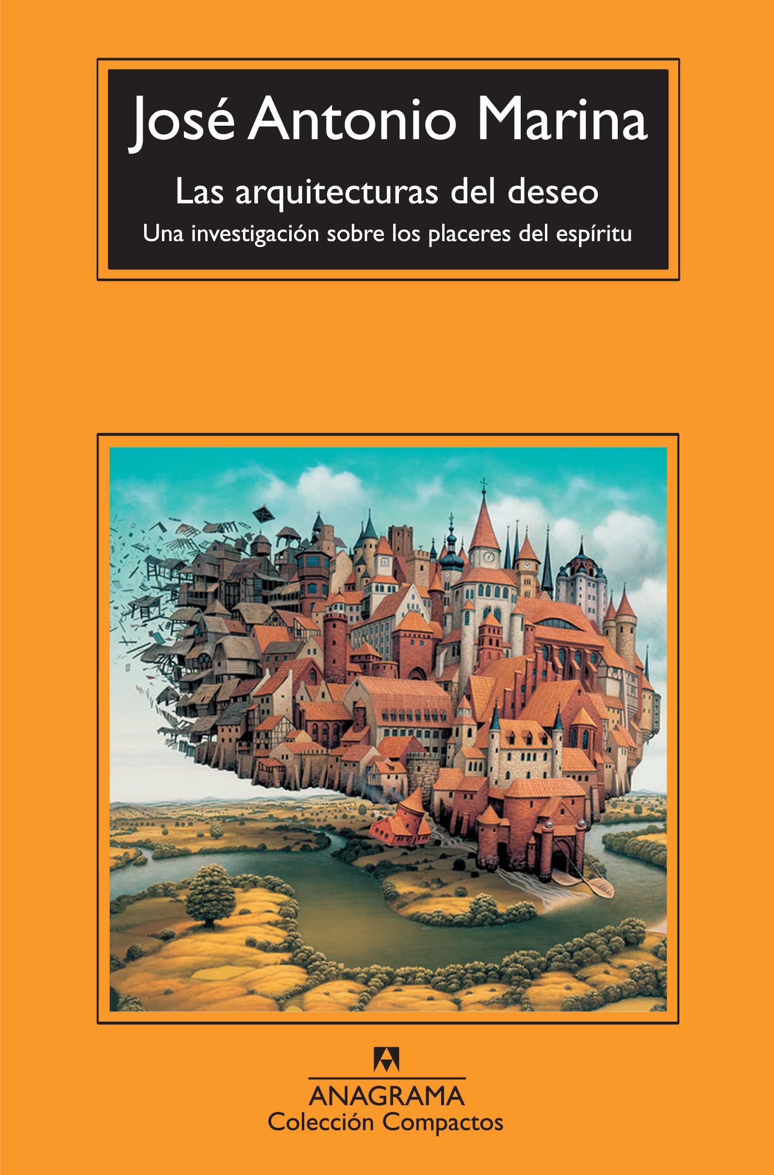 Las arquitecturas del deseo : una investigación sobre los placeres del espíritu Essays & Short Stories
