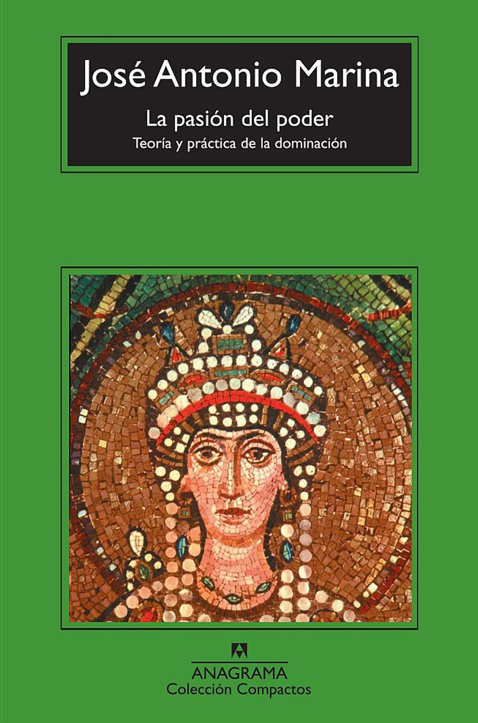 La pasión del poder: Teoría y práctica de la dominación book