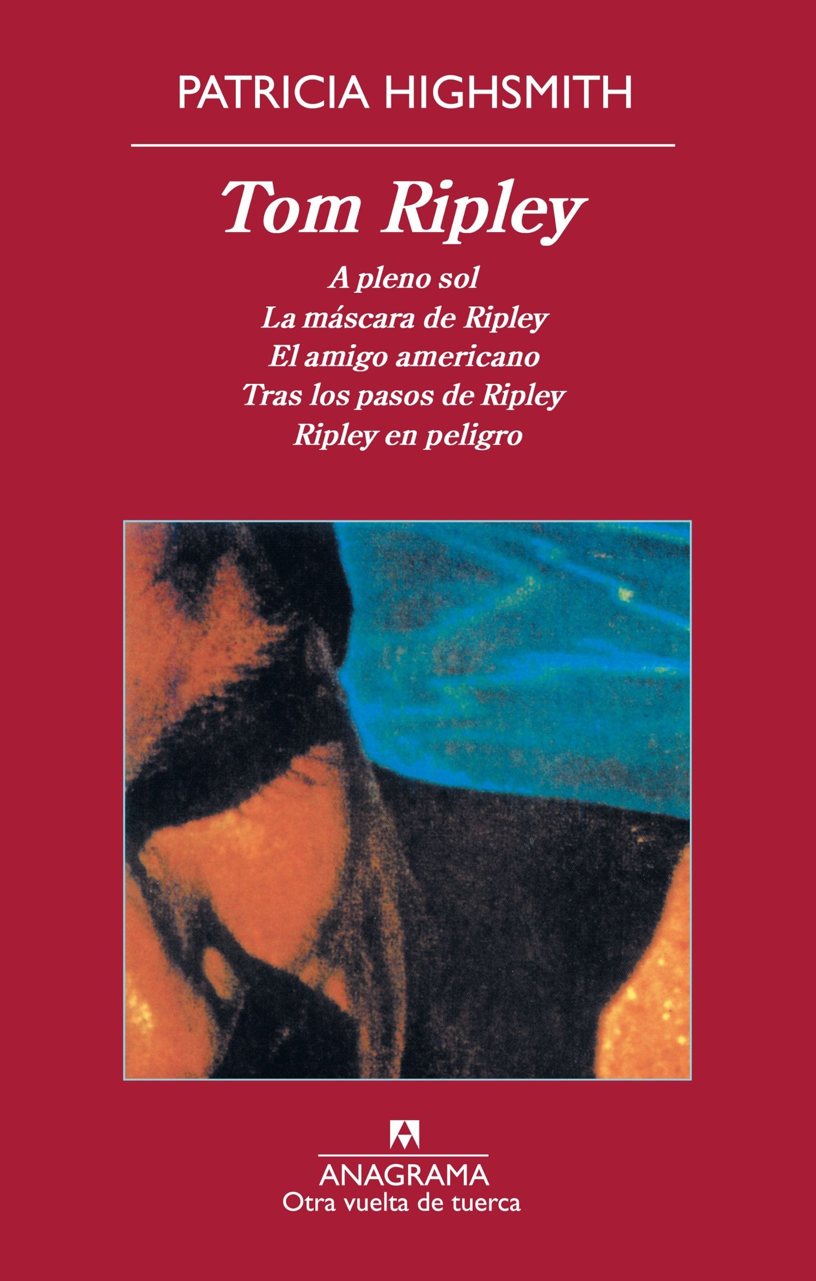 Tom Ripley : A pleno sol ; La máscara de Ripley ; El amigo americano ; Tras los pasos de Ripley ; Ripley en peligro (Otra vuelta de tuerca, Band 4) Contemporary literature Books